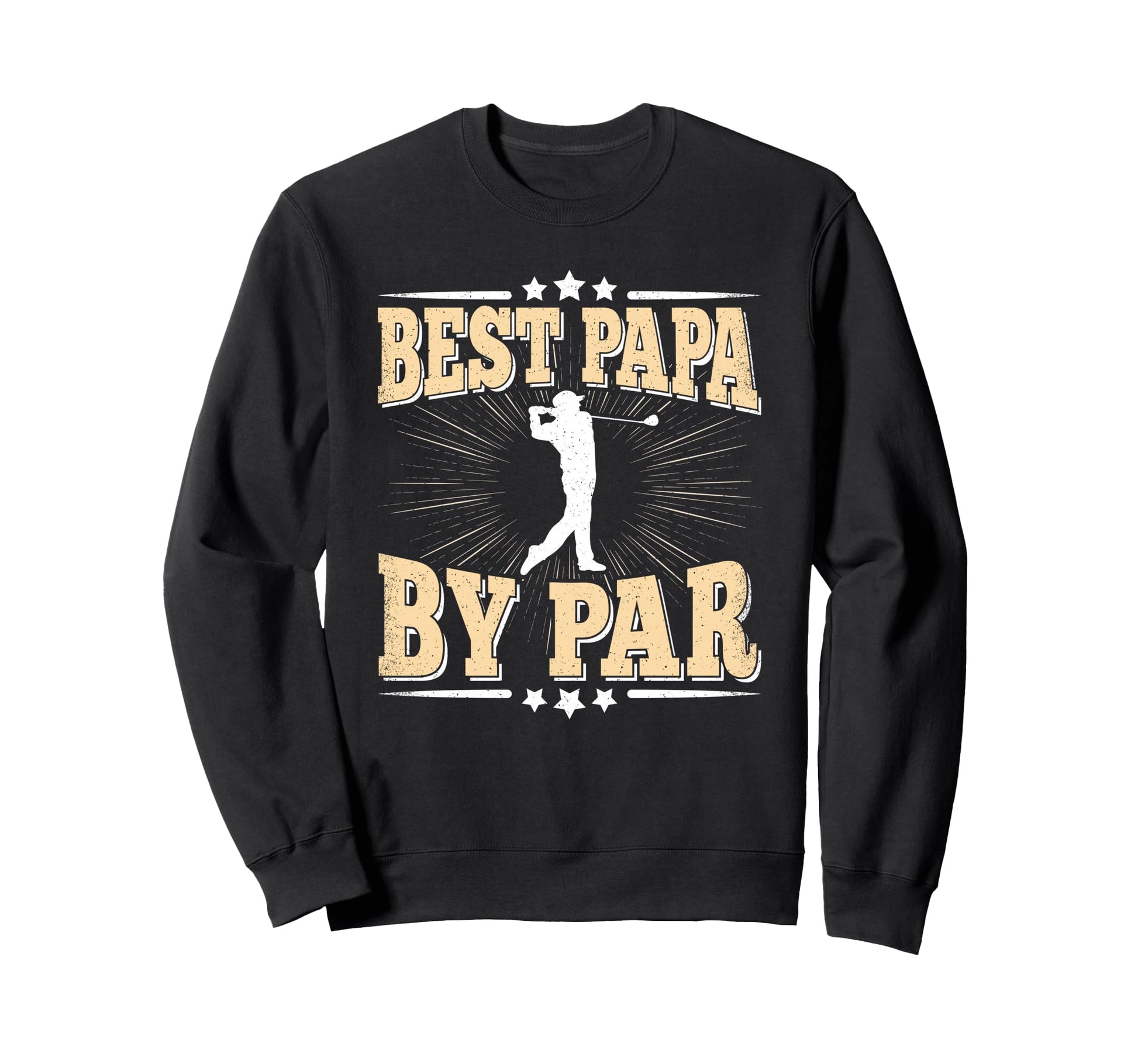 Best Papa Par Golf Player Daddy Dad Sweatshirt - Novelty Apparel Unisex - T-Shirt, Sweatshirt, Hoodie
