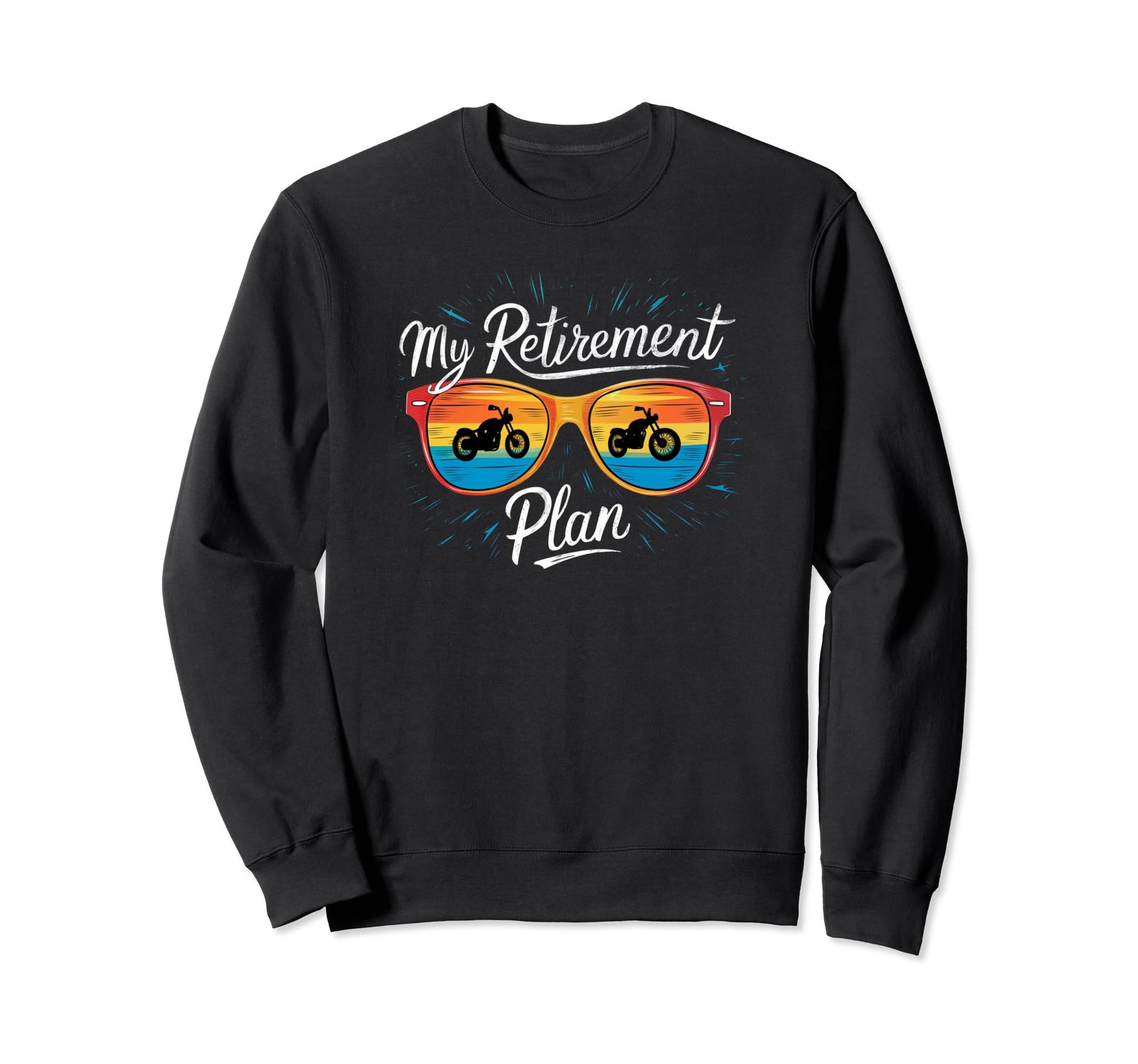 Motorcycle Rider My Retirement Sweatshirt - Fun Novelty Design for Adults - T-Shirt, Sweatshirt, Hoodie