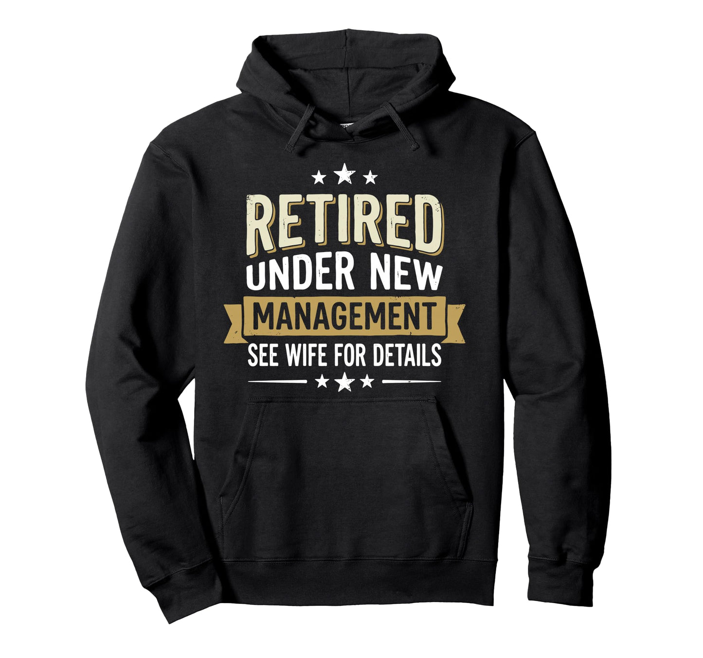 Retired Under New Management See Wife Hoodie - Aesthetic Graphic Unisex - T-Shirt, Sweatshirt, Hoodie