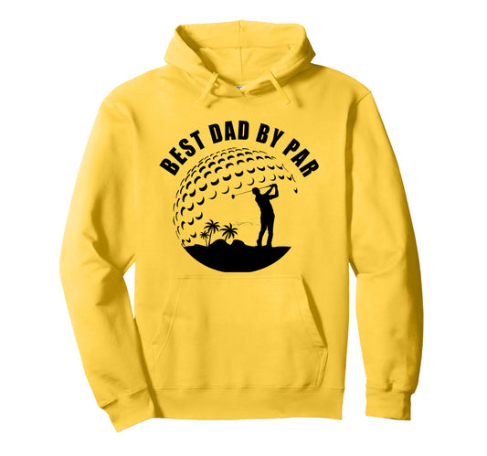 Best Dad Par Funny Sarcastic Golf Pun Hoodie - Unique Graphic for Adults - T-Shirt, Sweatshirt, Hoodie