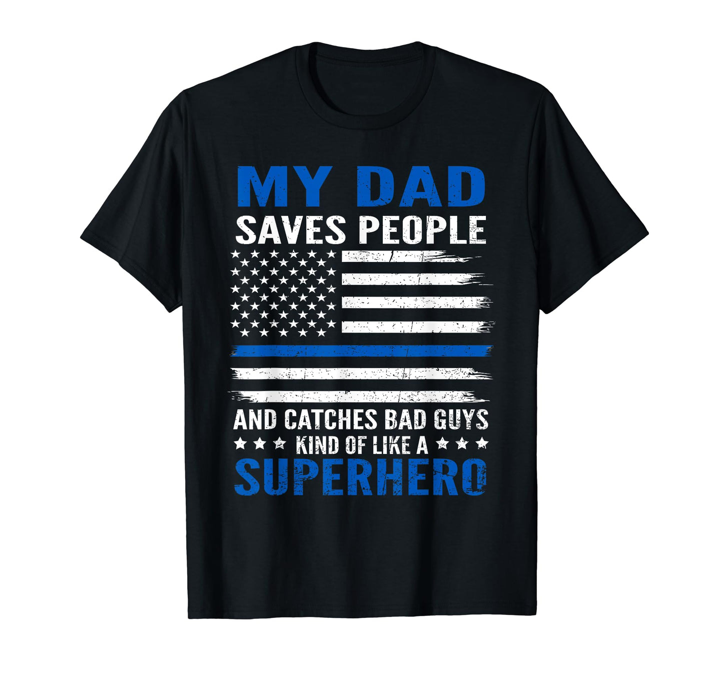 My Dad Is Superhero Proud Police T-Shirt - Novelty Apparel for Adults - T-Shirt, Sweatshirt, Hoodie