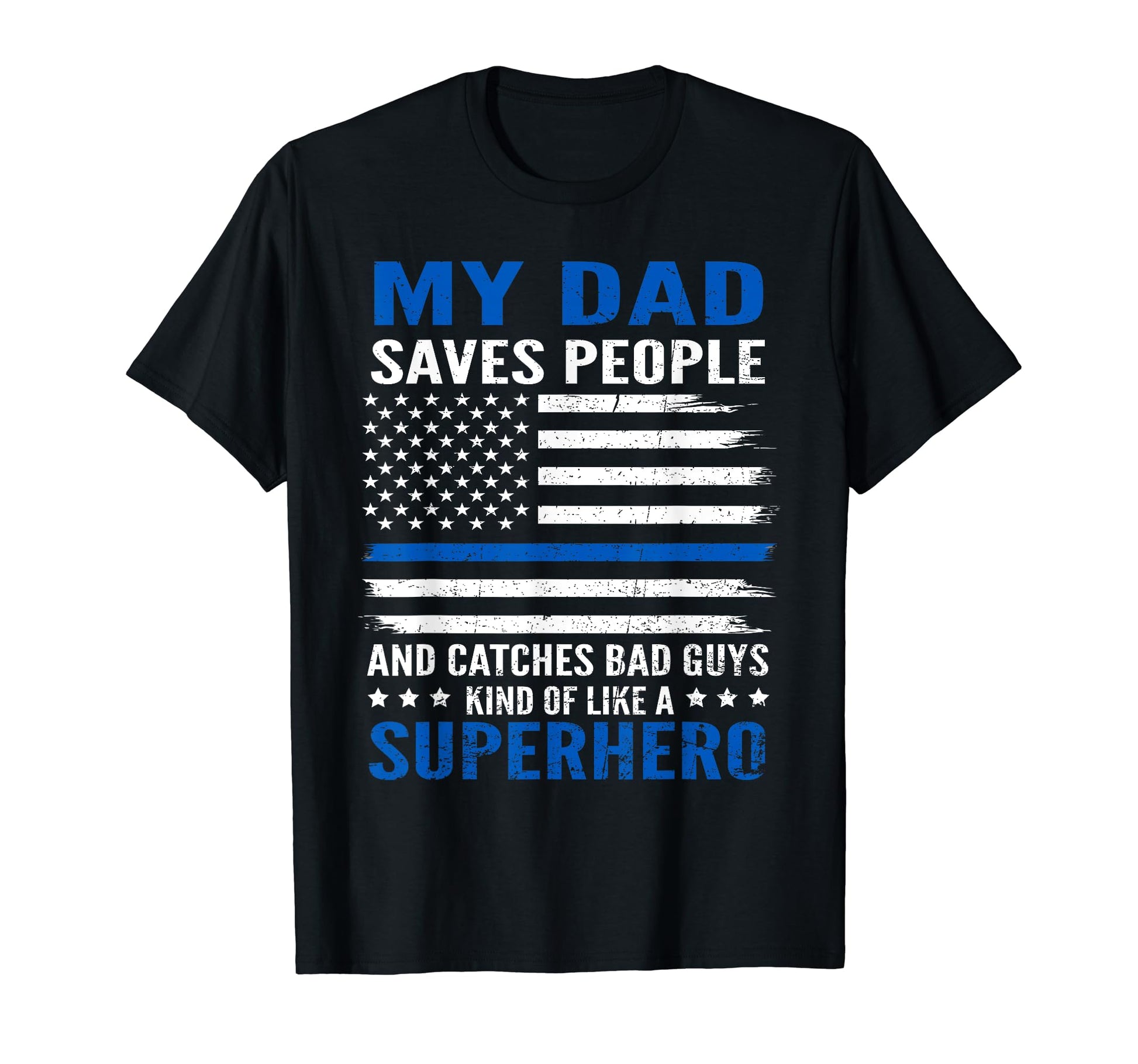My Dad Is Superhero Proud Police T-Shirt - Novelty Apparel for Adults - T-Shirt, Sweatshirt, Hoodie