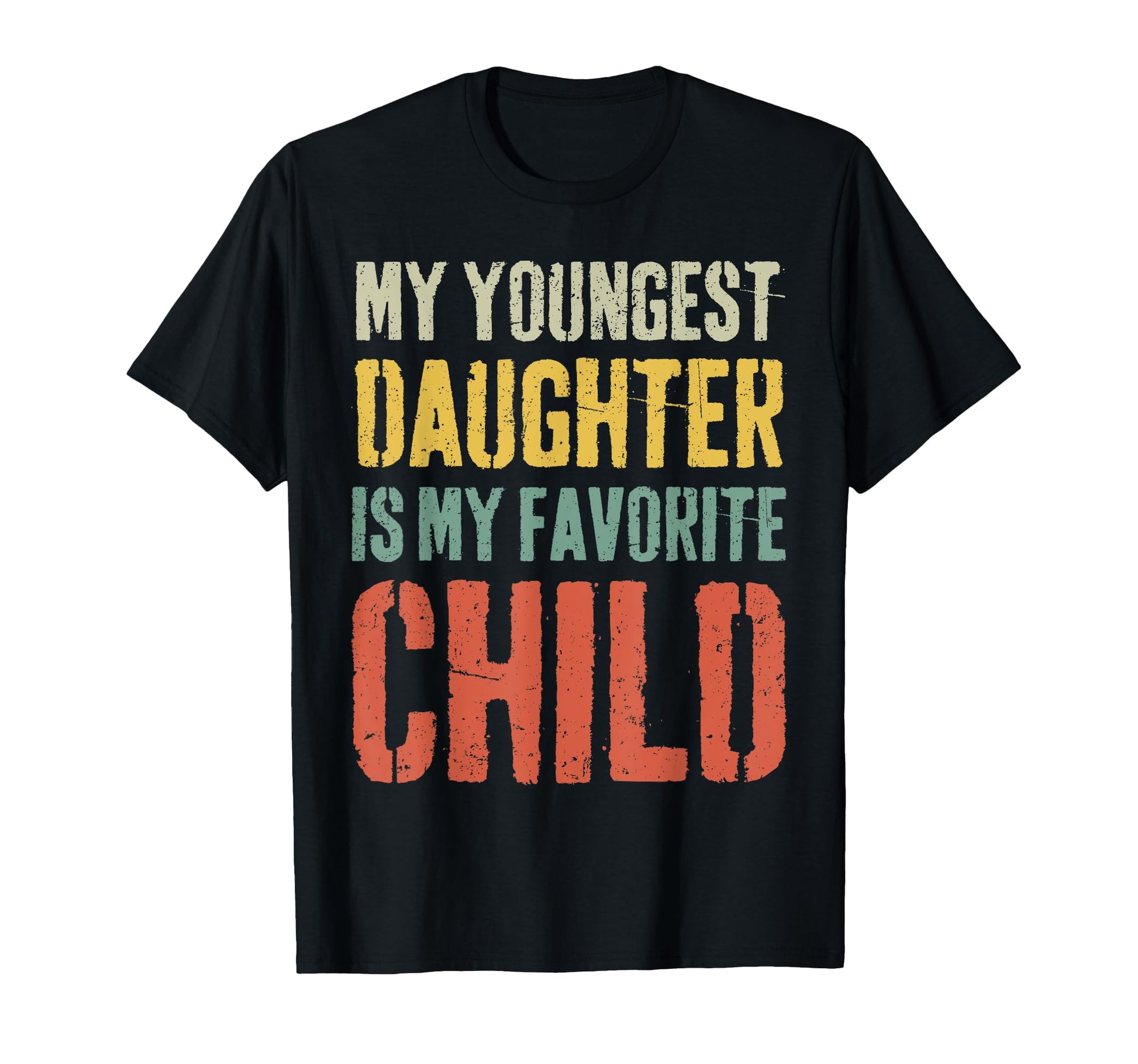 My Youngest Daughter Is My Favorite T-Shirt - Streetwear Style for Adults - T-Shirt, Sweatshirt, Hoodie