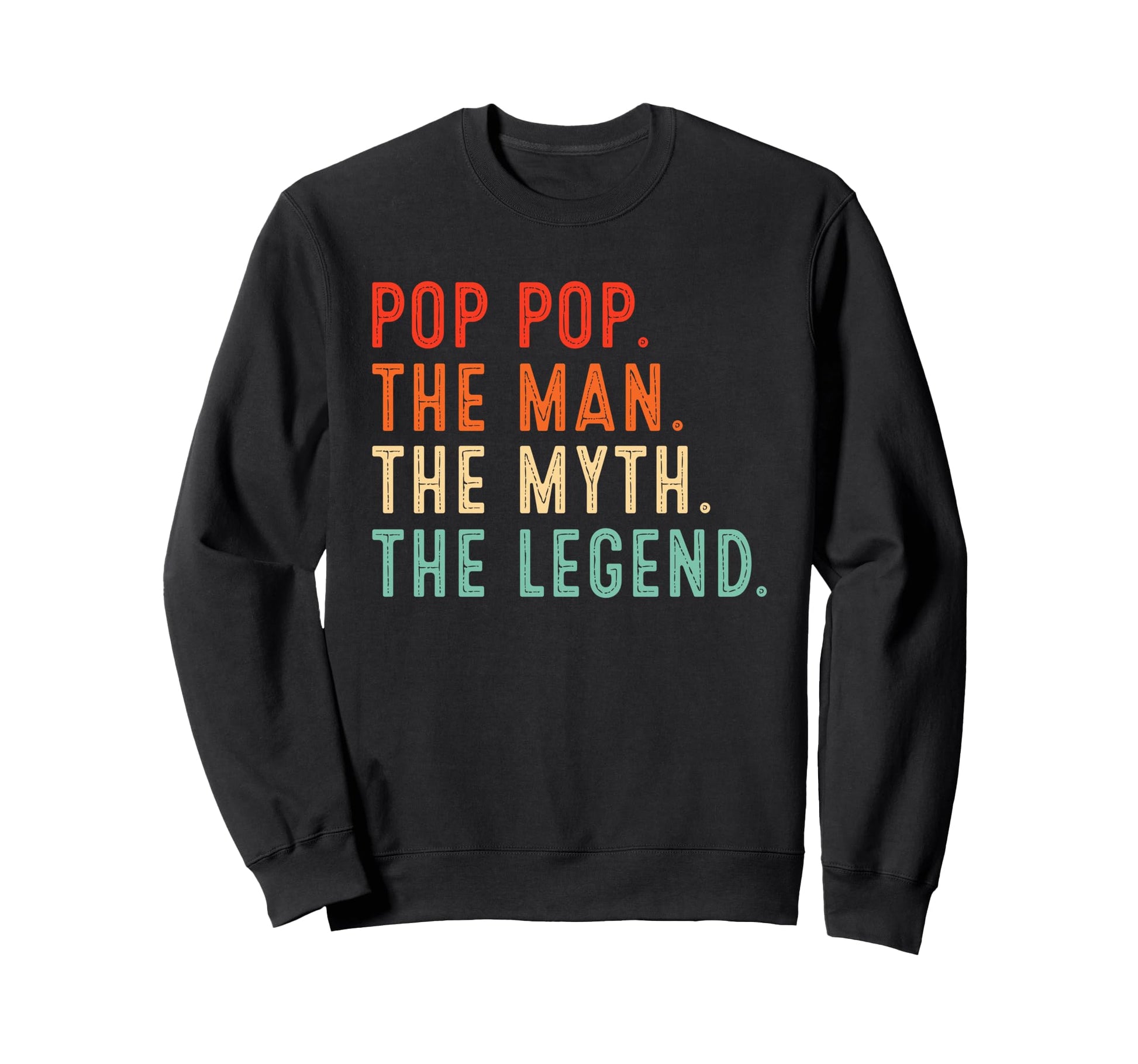 Pop Pop Myth Legend Gifts Pop Pop Sweatshirt - Custom Art Print Men Women - T-Shirt, Sweatshirt, Hoodie