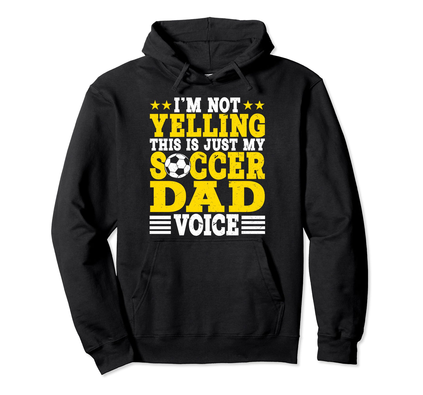 Funny Im Not Yelling This Is Just My Soccer Hoodie - Trendy Graphic Unisex - T-Shirt, Sweatshirt, Hoodie