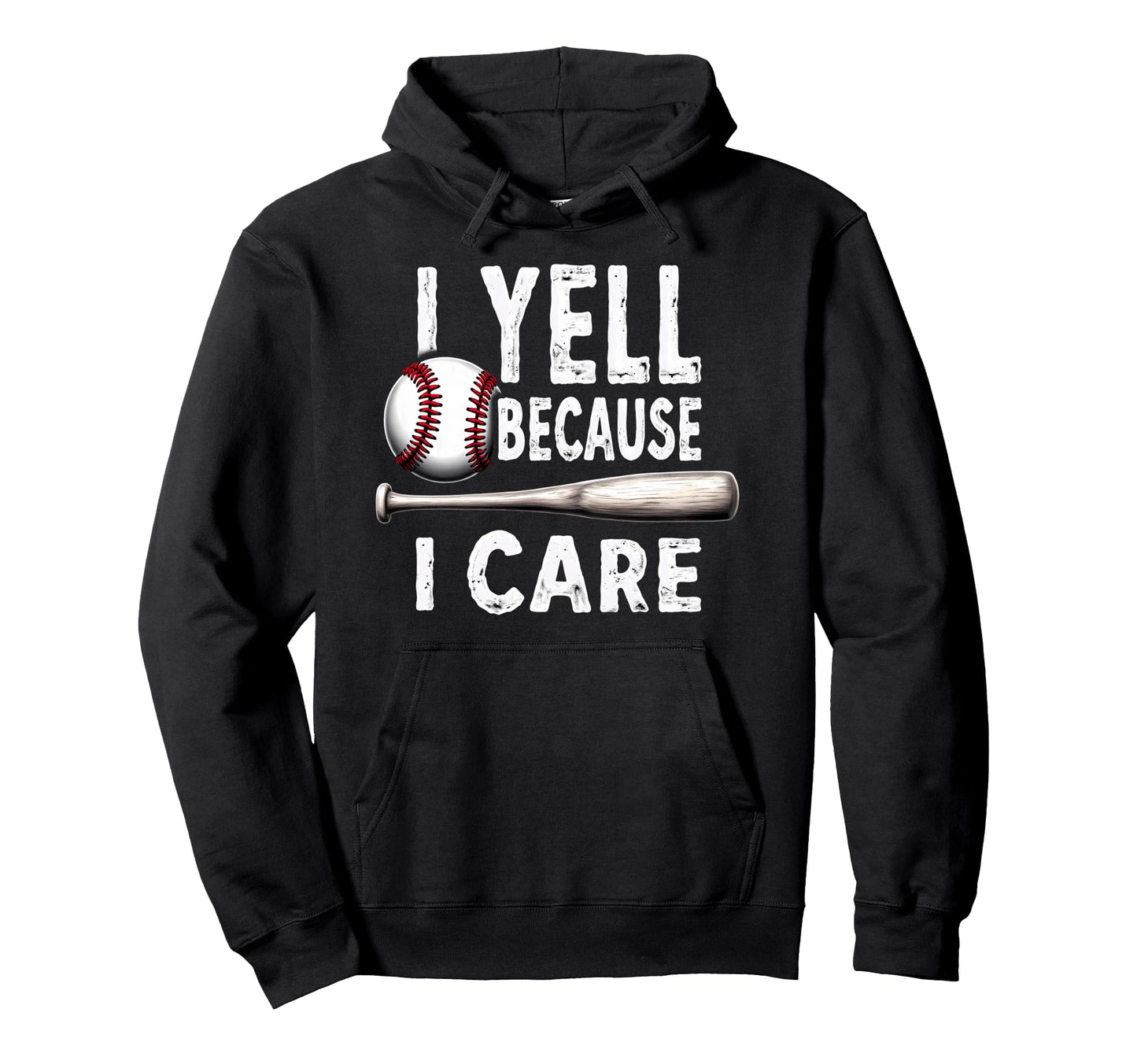 Baseball Dad I Yell Because I Care Hoodie - Novelty Apparel for Adults - T-Shirt, Sweatshirt, Hoodie