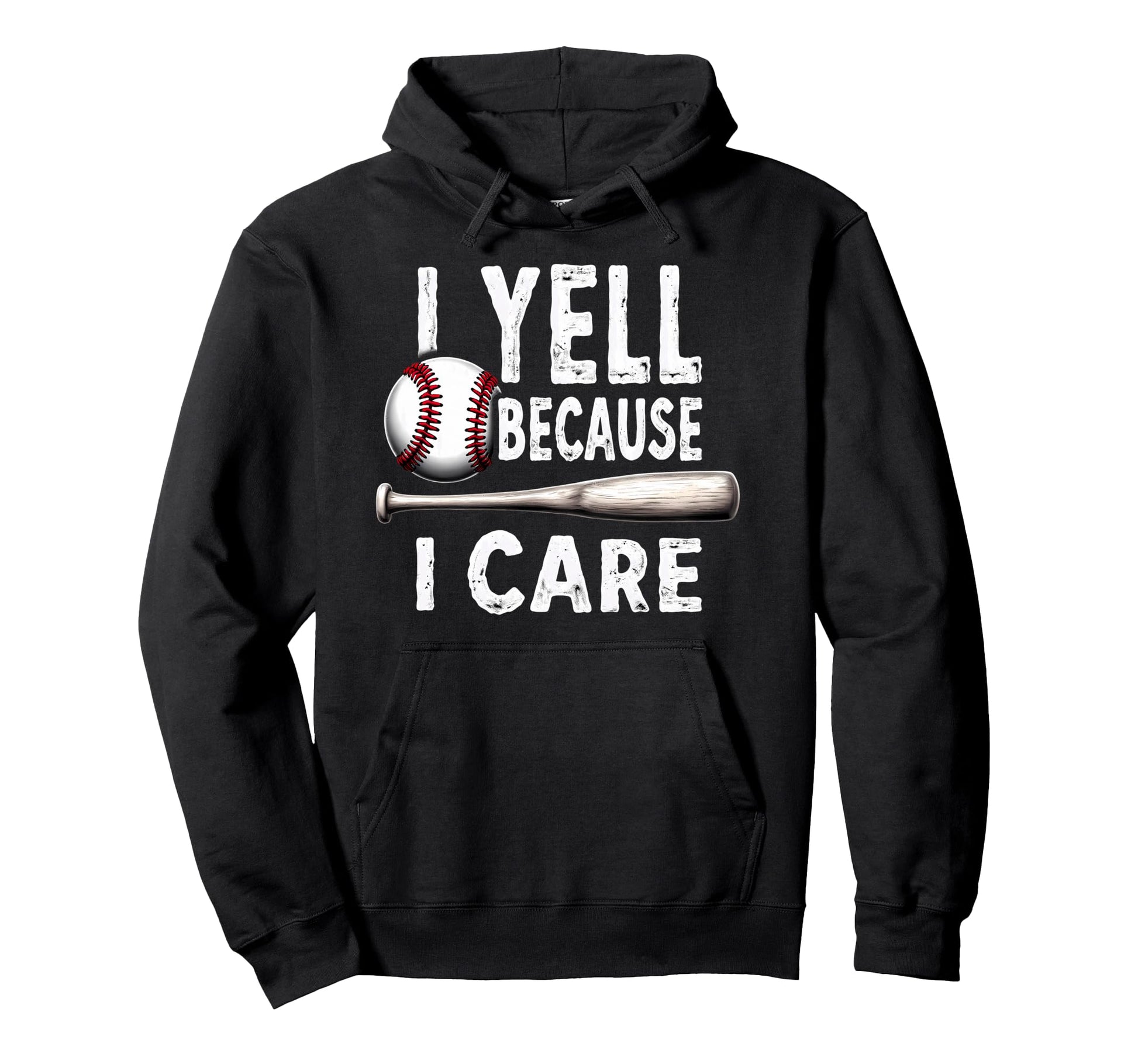 Baseball Dad I Yell Because I Care Hoodie - Novelty Apparel for Adults - T-Shirt, Sweatshirt, Hoodie