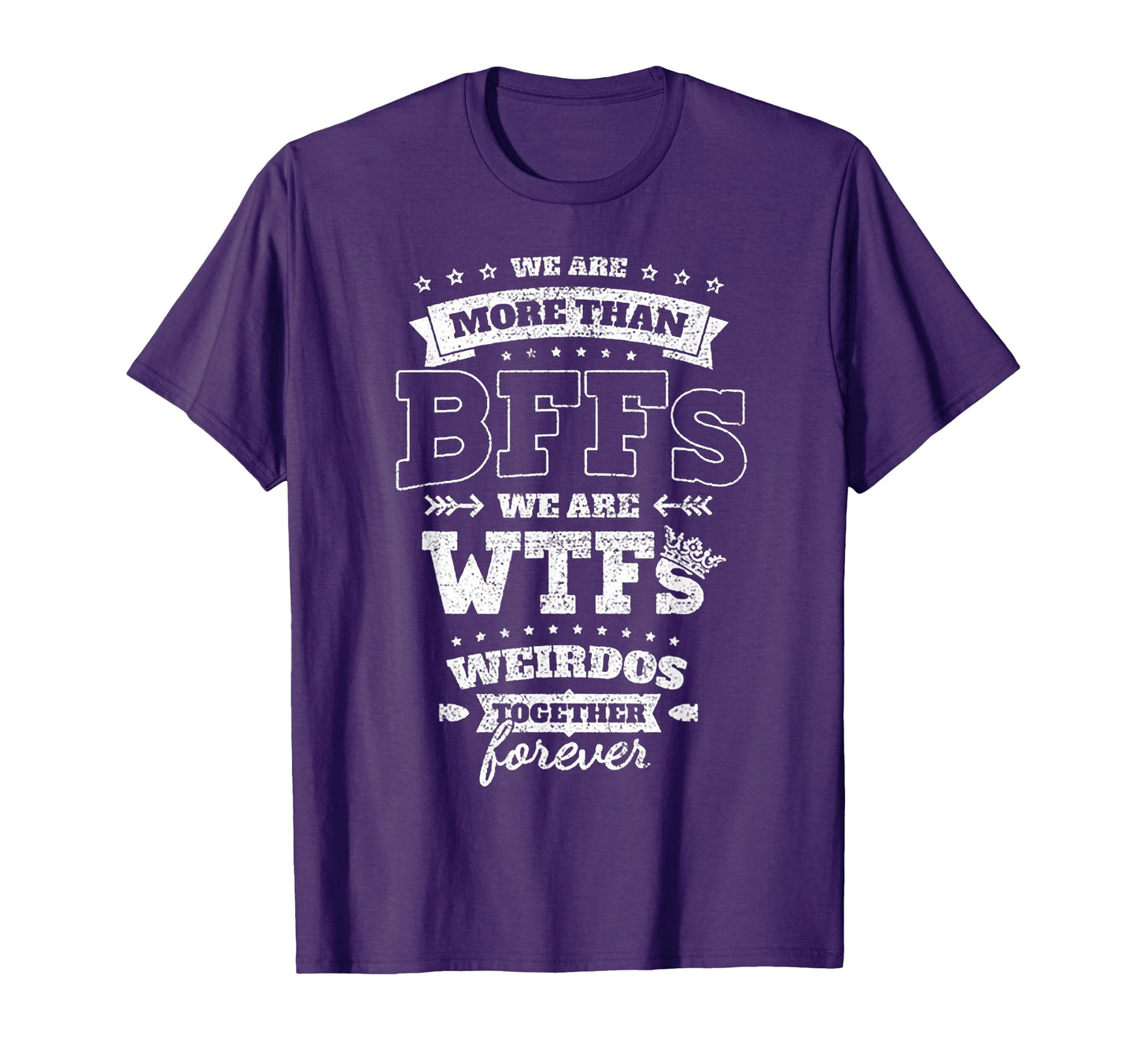 We Are More Than Bffs We Are Wtfs T-Shirt - Unique Graphic Unisex - T-Shirt, Sweatshirt, Hoodie
