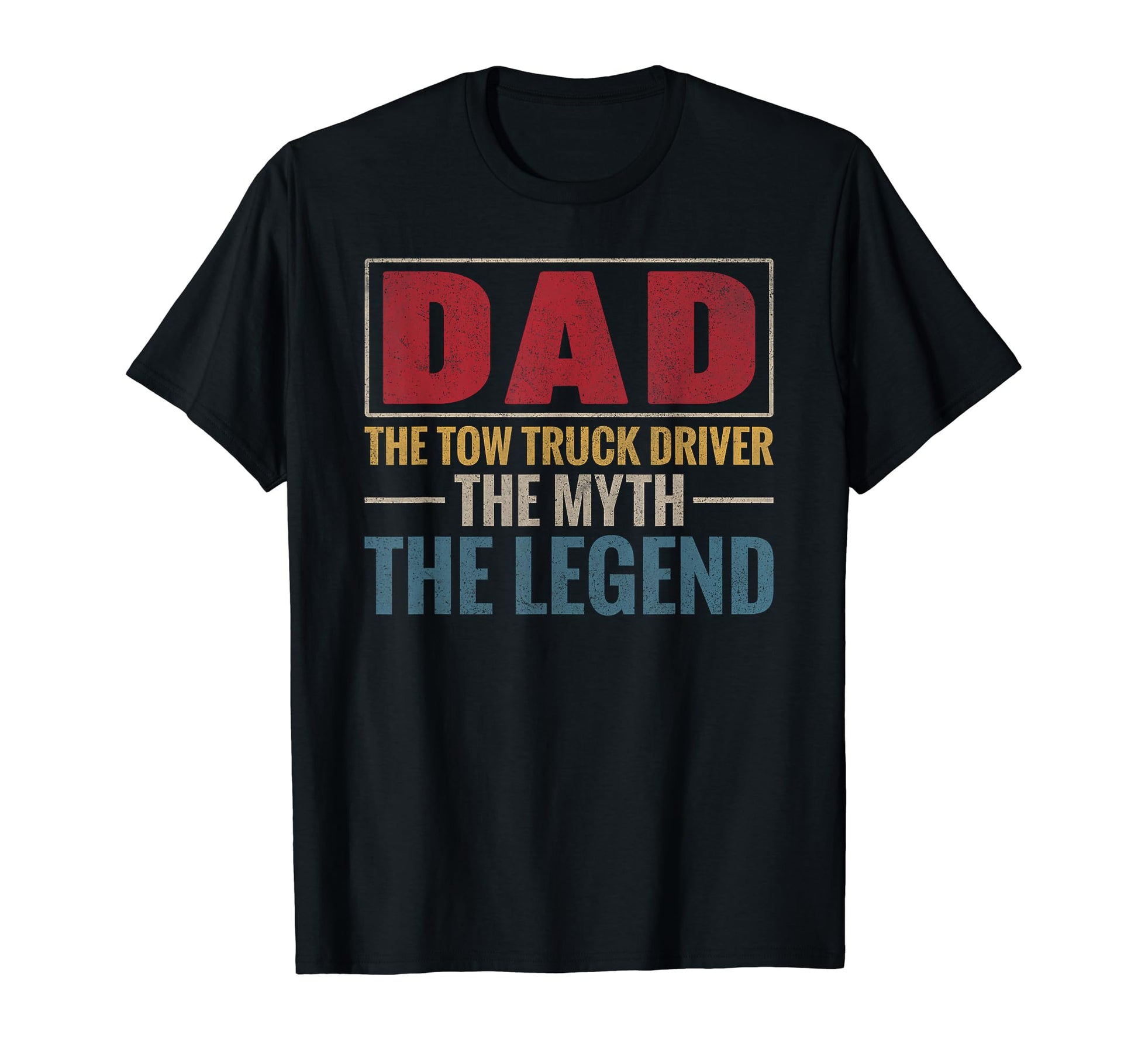 Dad Tow Truck Driver Myth Legend T-Shirt - Streetwear Style for Adults - T-Shirt, Sweatshirt, Hoodie