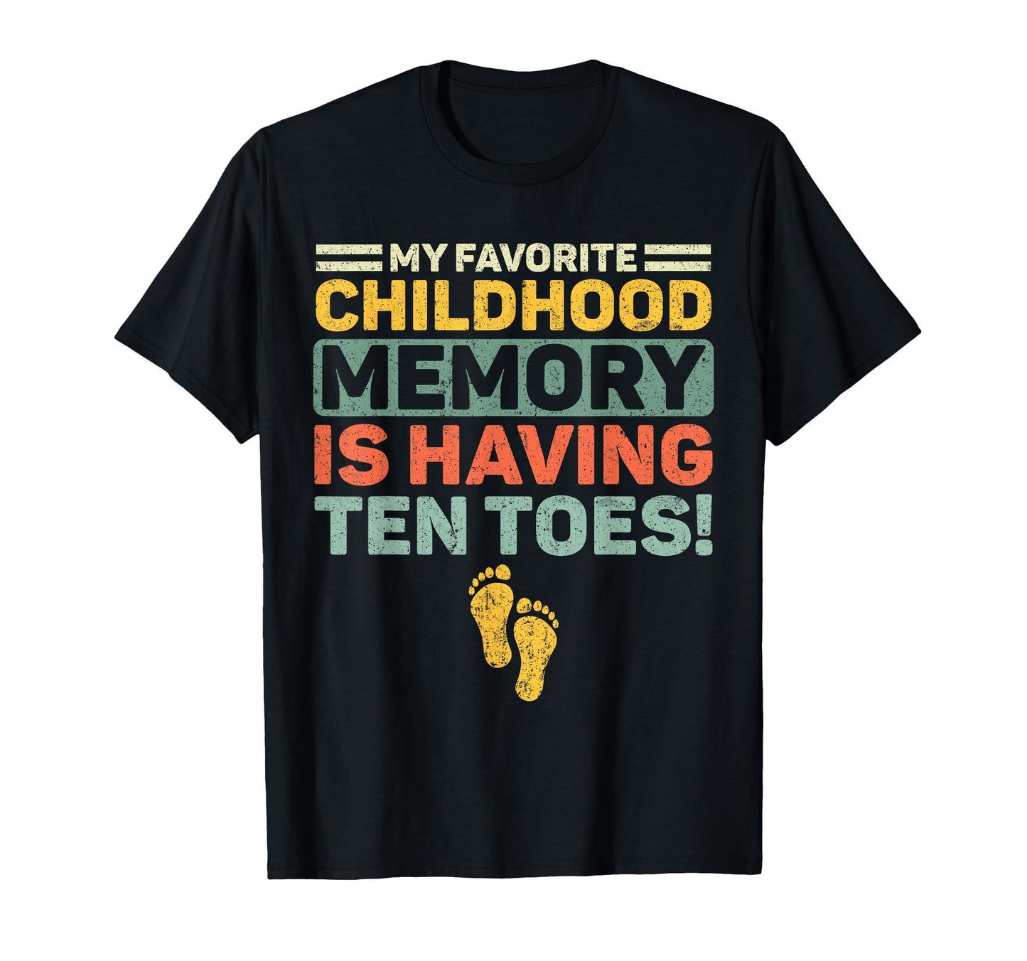 My Favorite Childhood Memory Is Having T-Shirt - Graphic Print for Adults - T-Shirt, Sweatshirt, Hoodie