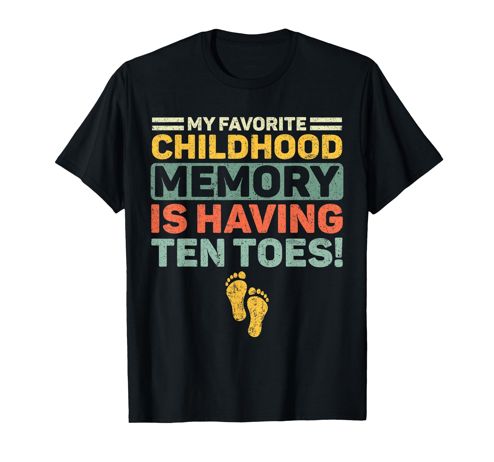 My Favorite Childhood Memory Is Having T-Shirt - Graphic Print for Adults - T-Shirt, Sweatshirt, Hoodie