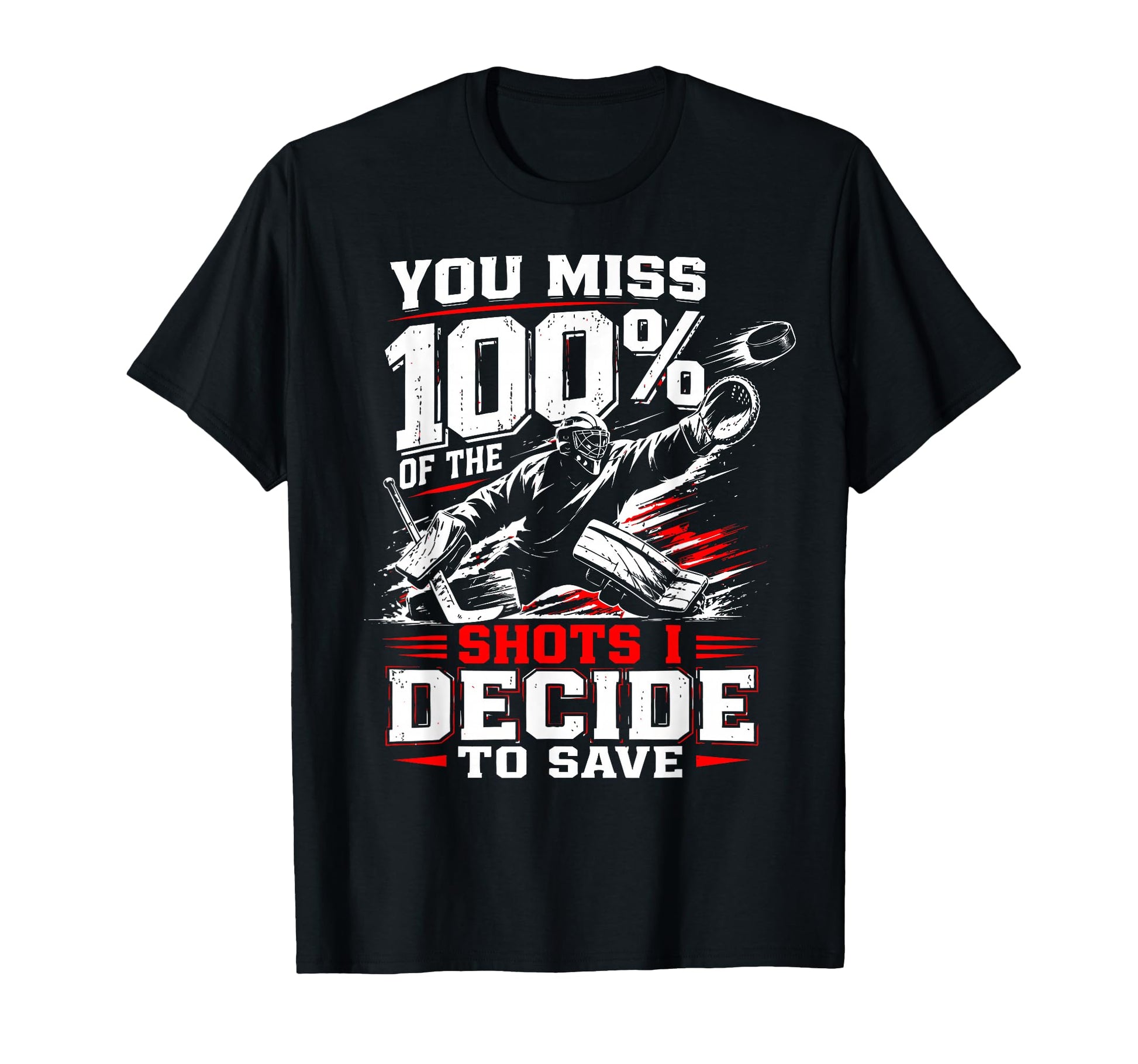 Ice Hockey Goalkeeper Save Goalie T-Shirt - Casual Everyday Wear Unisex - T-Shirt, Sweatshirt, Hoodie