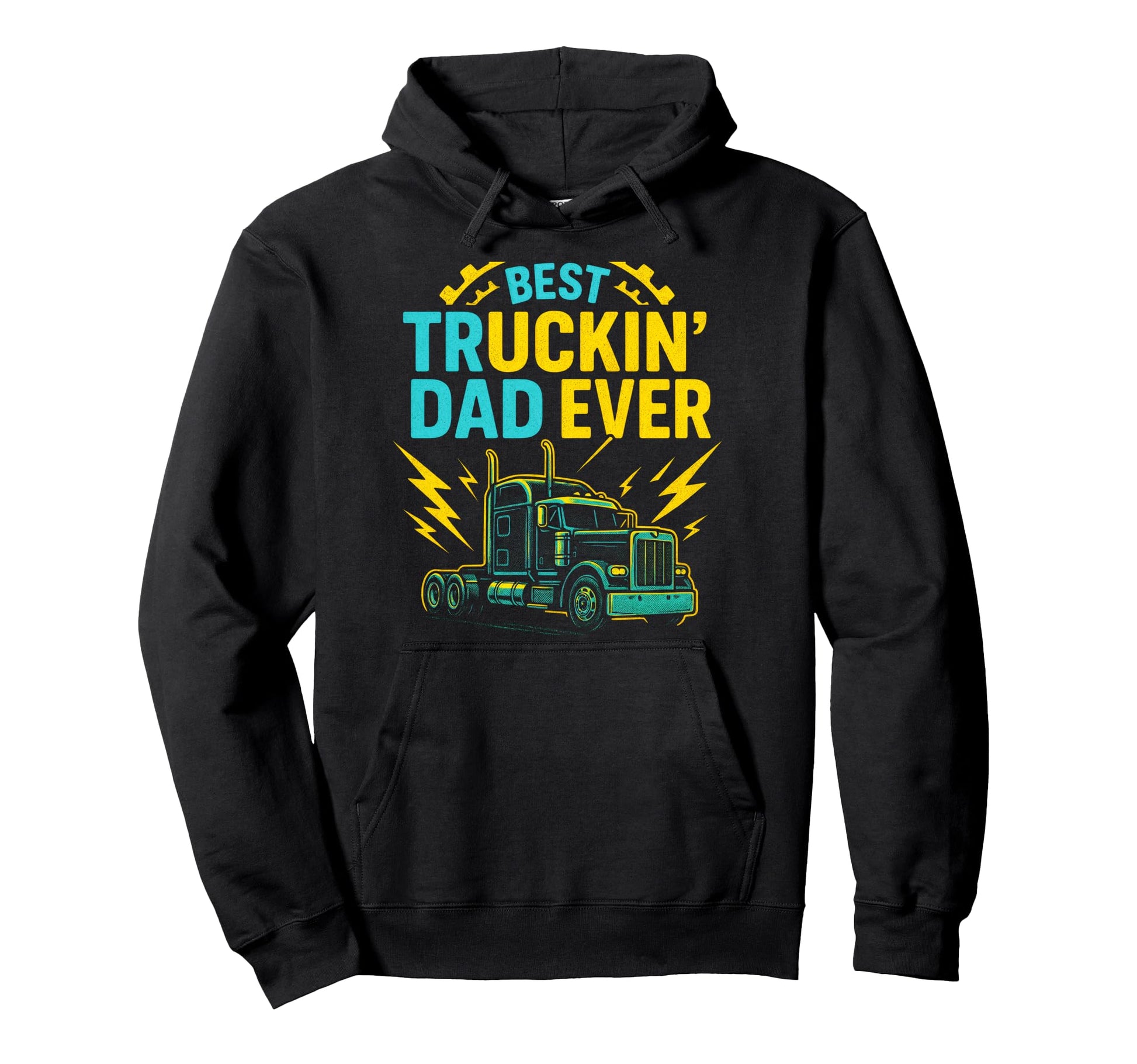 Best Truckin Dad Ever Funny Trucker Hoodie - Fun Novelty Design Men Women - T-Shirt, Sweatshirt, Hoodie