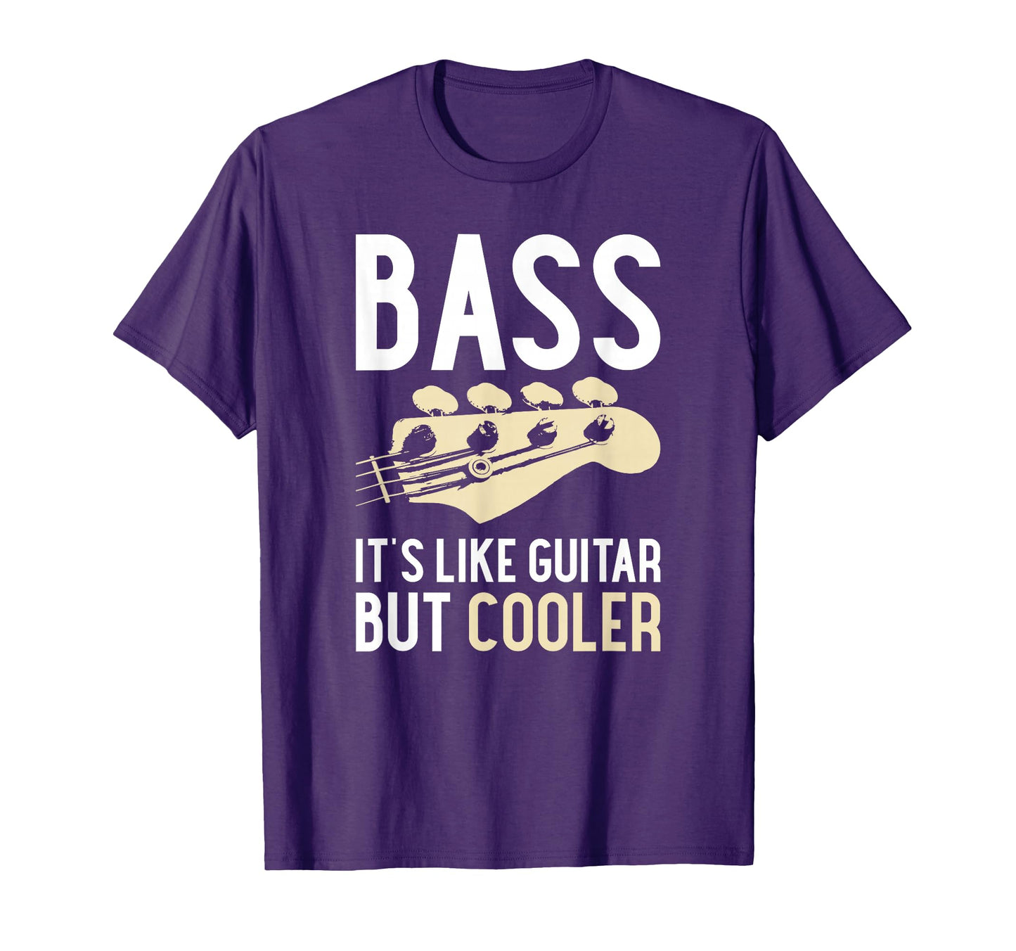 Bass Its Like Guitar But Cooler T-Shirt - Trendy Graphic Unisex - T-Shirt, Sweatshirt, Hoodie