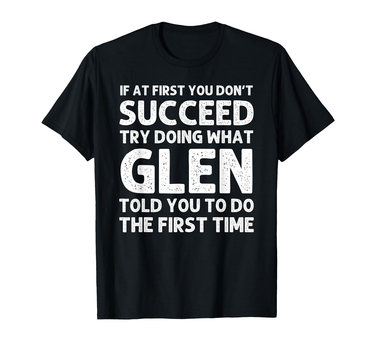 Glen Gift Name Personalized Birthday T-Shirt - Trendy Graphic Men Women - T-Shirt, Sweatshirt, Hoodie