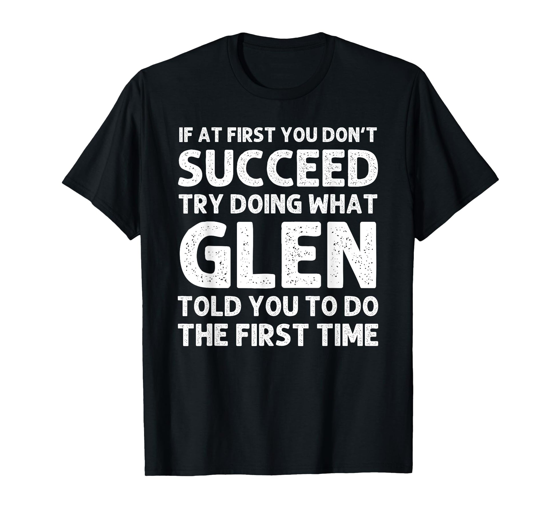 Glen Gift Name Personalized Birthday T-Shirt - Trendy Graphic Men Women - T-Shirt, Sweatshirt, Hoodie