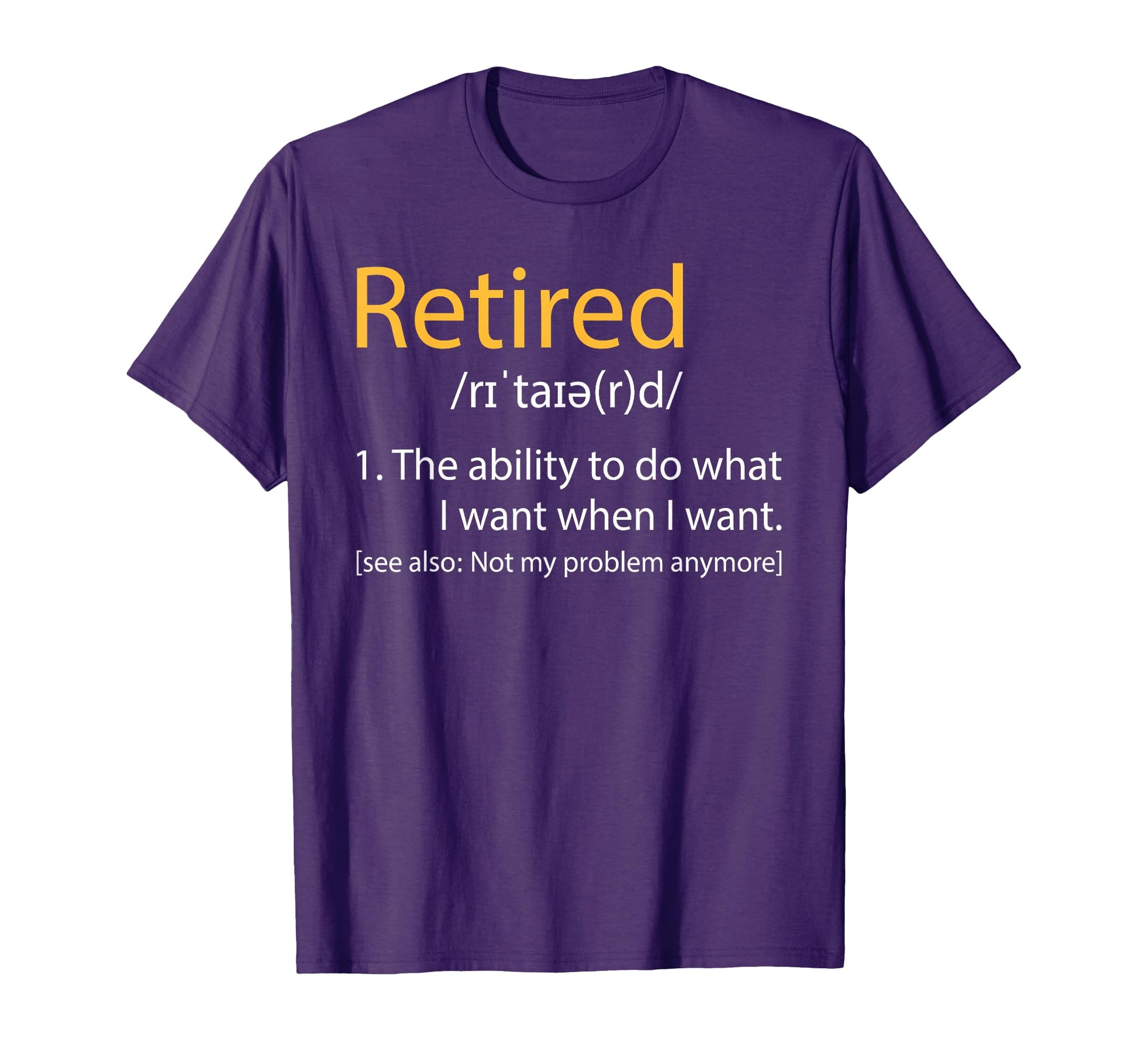 Retired Definition Retirement Retiree T-Shirt - Minimalist Print Unisex - T-Shirt, Sweatshirt, Hoodie