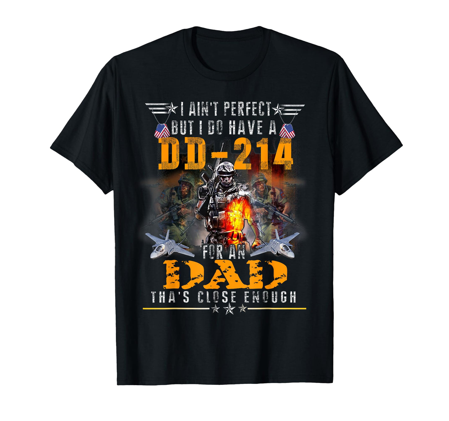 I Aint But I Do Have Dd 214 Dad T-Shirt - Aesthetic Graphic for Adults - T-Shirt, Sweatshirt, Hoodie