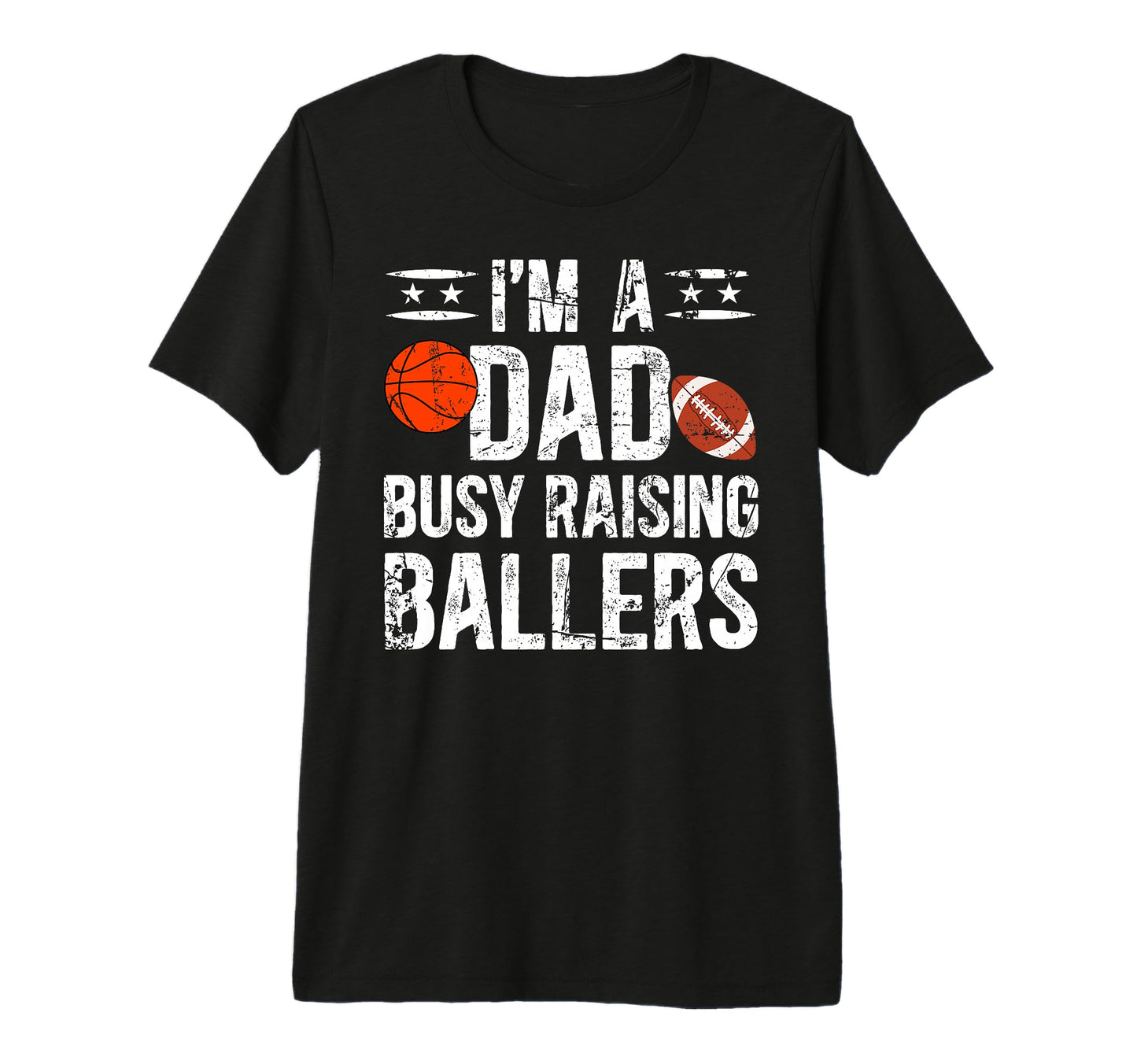 Mens Im Dad Busy Raising Ballers Football T-Shirt - Novelty Apparel Unisex - T-Shirt, Sweatshirt, Hoodie