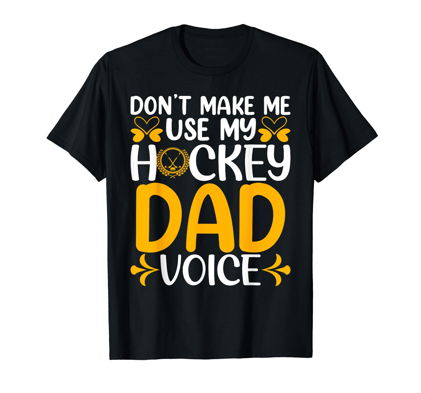 Funny Dont Make Me Use My Hockey T-Shirt - Casual Everyday Wear for Adults - T-Shirt, Sweatshirt, Hoodie