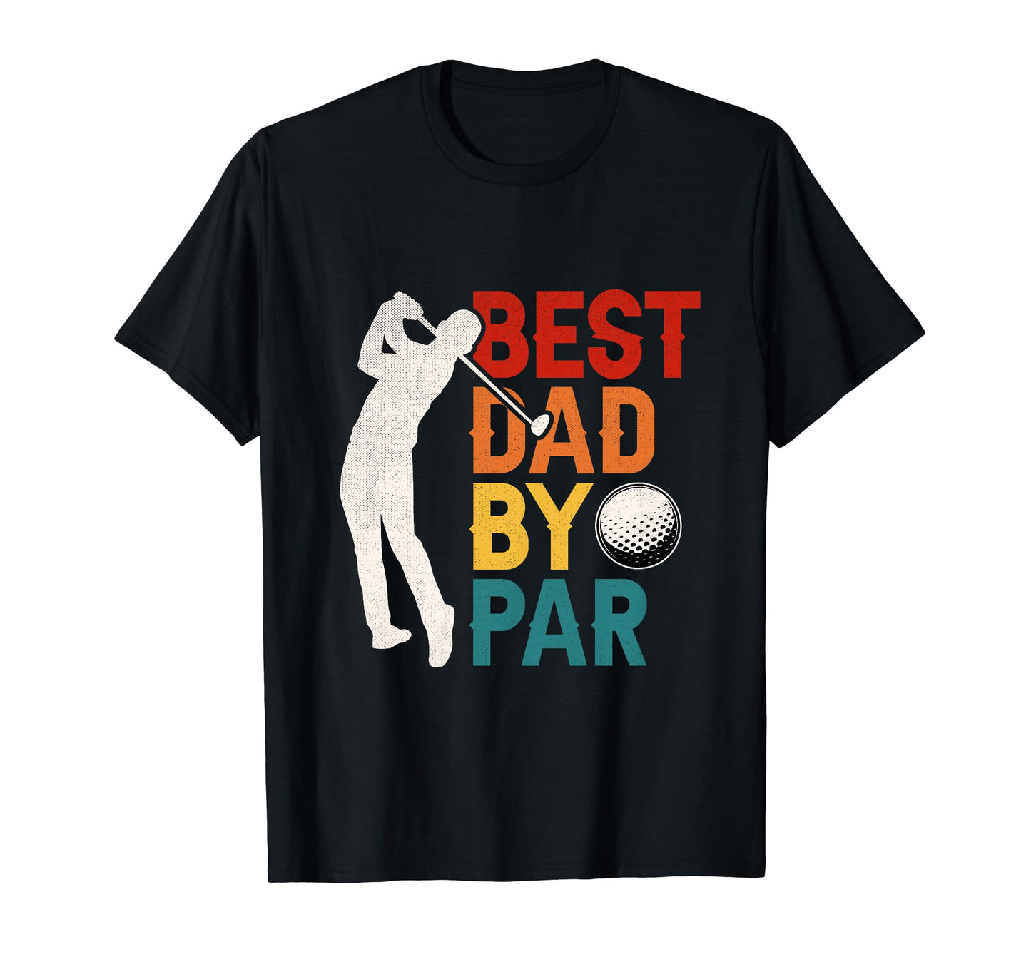Best Dad Par Fathers Day Golf Lover T-Shirt - Streetwear Style for Adults - T-Shirt, Sweatshirt, Hoodie