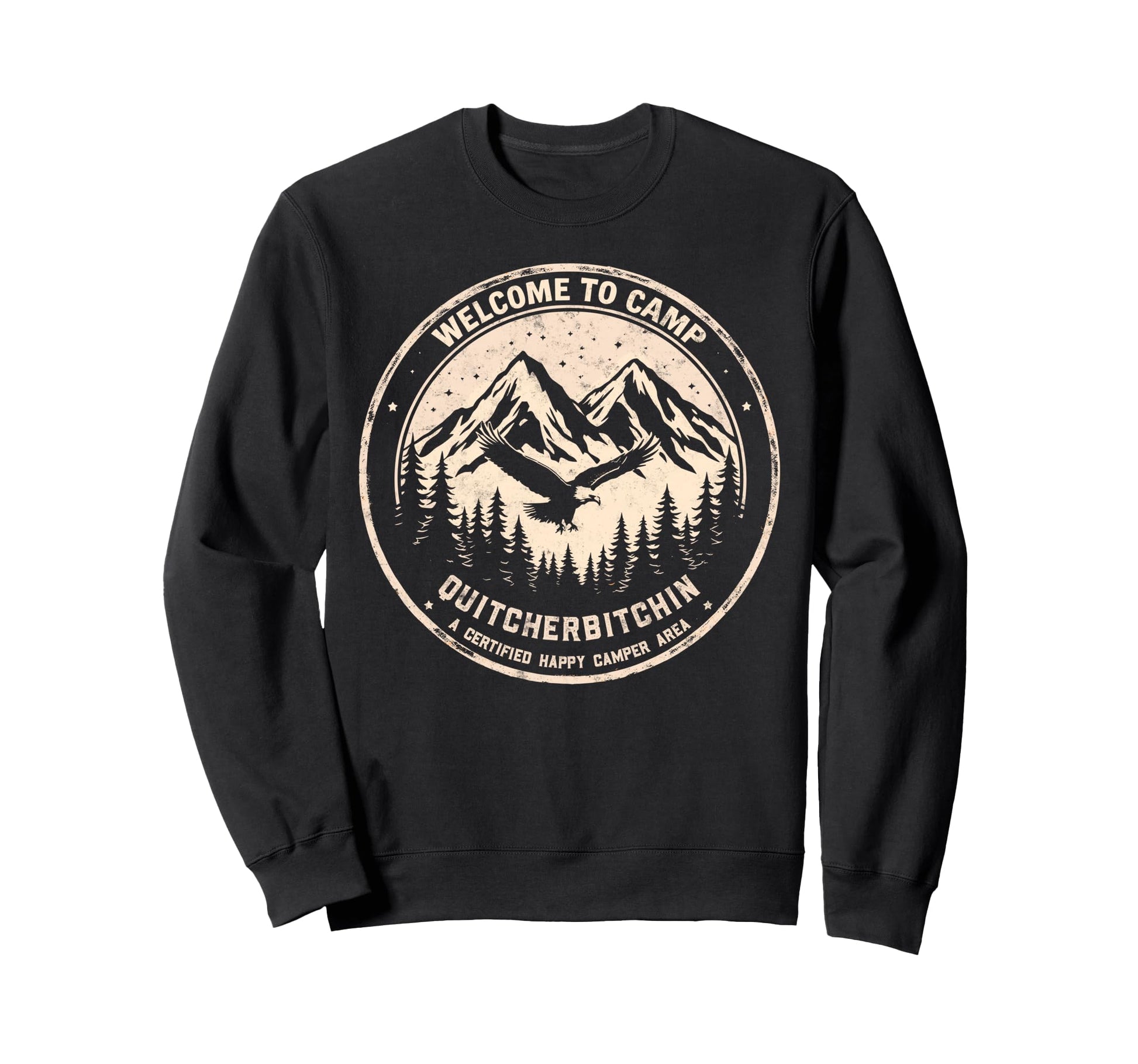 Welcome To Camp Quitcherbitchin Sweatshirt - Novelty Apparel Men Women - T-Shirt, Sweatshirt, Hoodie