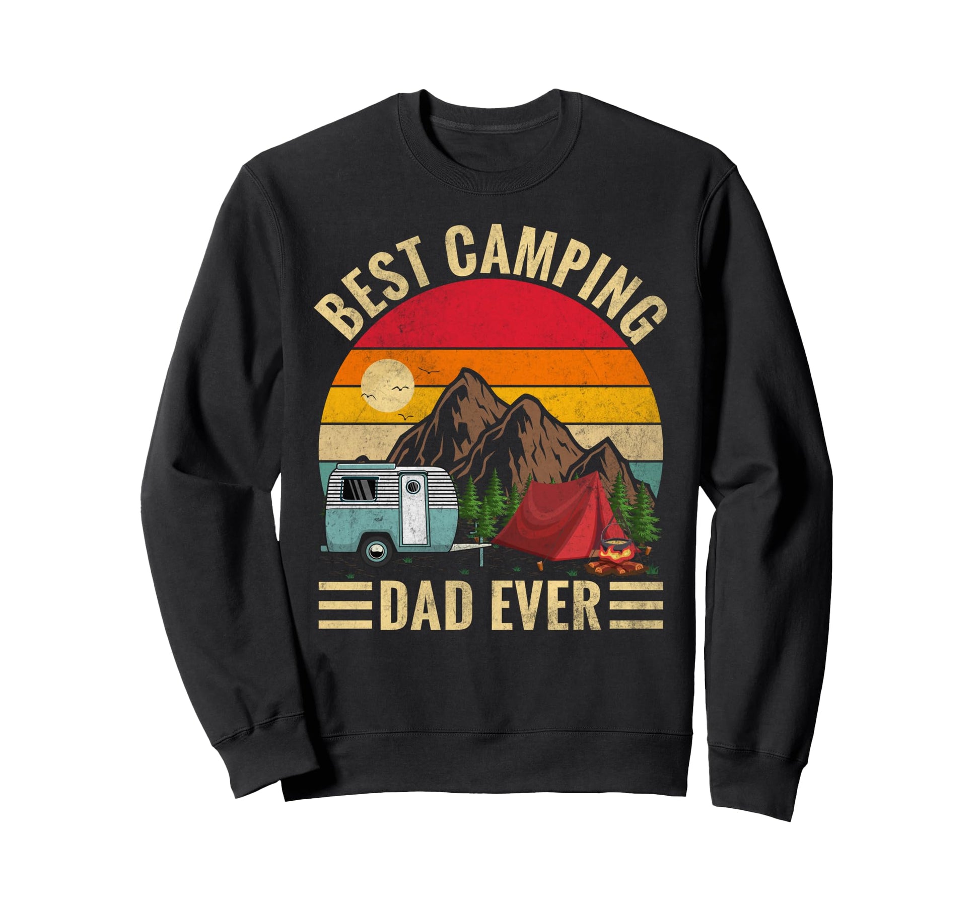Best Camping Dad Ever Fathers Day Sweatshirt - Custom Art Print Men Women - T-Shirt, Sweatshirt, Hoodie
