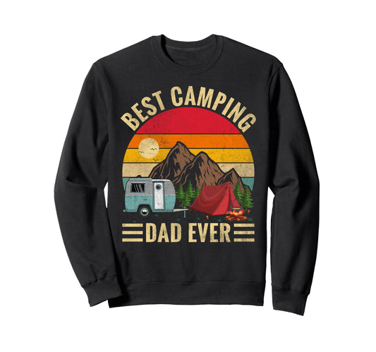 Best Camping Dad Ever Fathers Day Sweatshirt - Custom Art Print Men Women - T-Shirt, Sweatshirt, Hoodie
