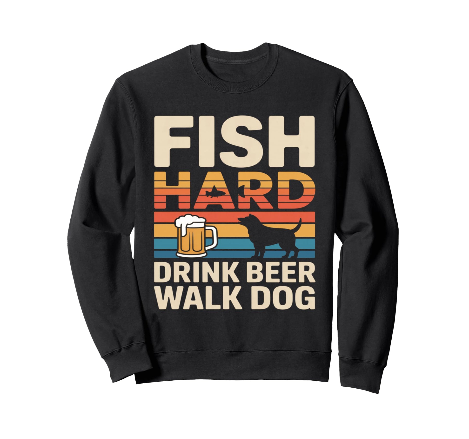 Fish Hard Drink Beer Walk Dog Funny Sweatshirt - Trendy Graphic for Adults - T-Shirt, Sweatshirt, Hoodie
