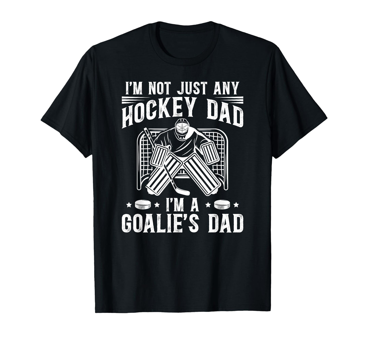 Im Hockey Goalie Dad Hockey Keeper T-Shirt - Trendy Graphic for Adults - T-Shirt, Sweatshirt, Hoodie