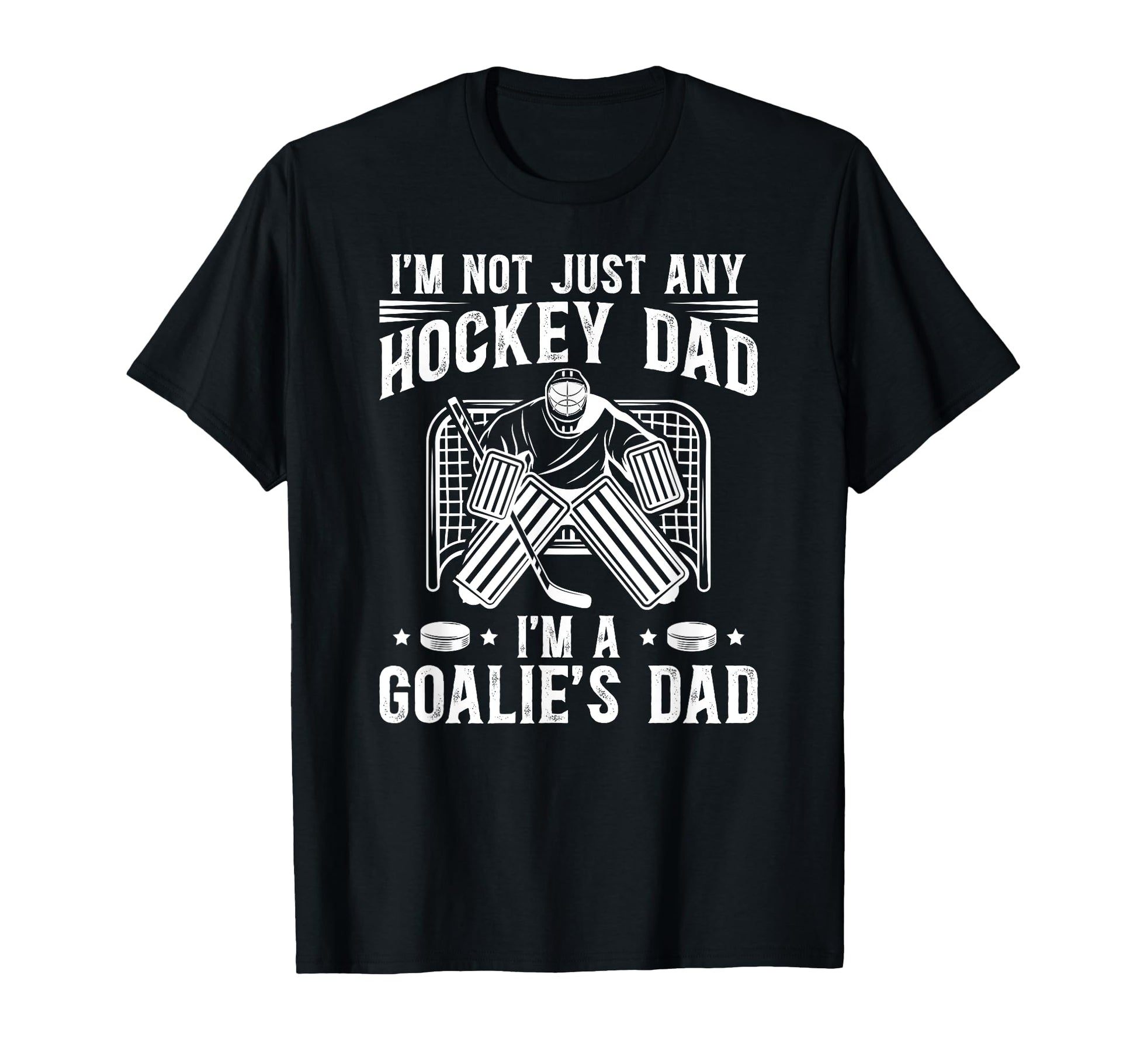 Im Hockey Goalie Dad Hockey Keeper T-Shirt - Trendy Graphic for Adults - T-Shirt, Sweatshirt, Hoodie