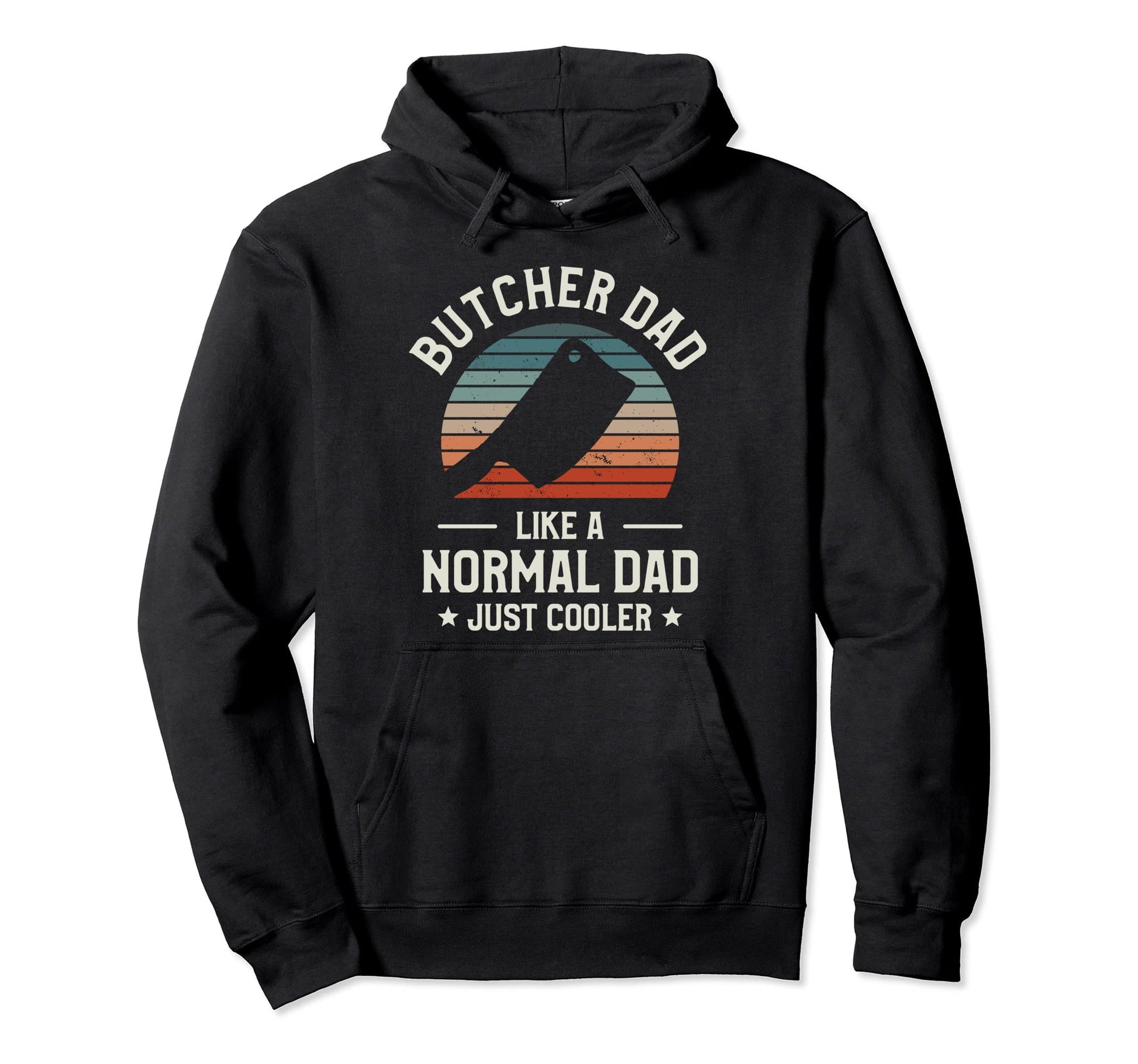 Butcher Dad Like Normal Dad Just Cooler Hoodie - Trendy Graphic for Adults - T-Shirt, Sweatshirt, Hoodie