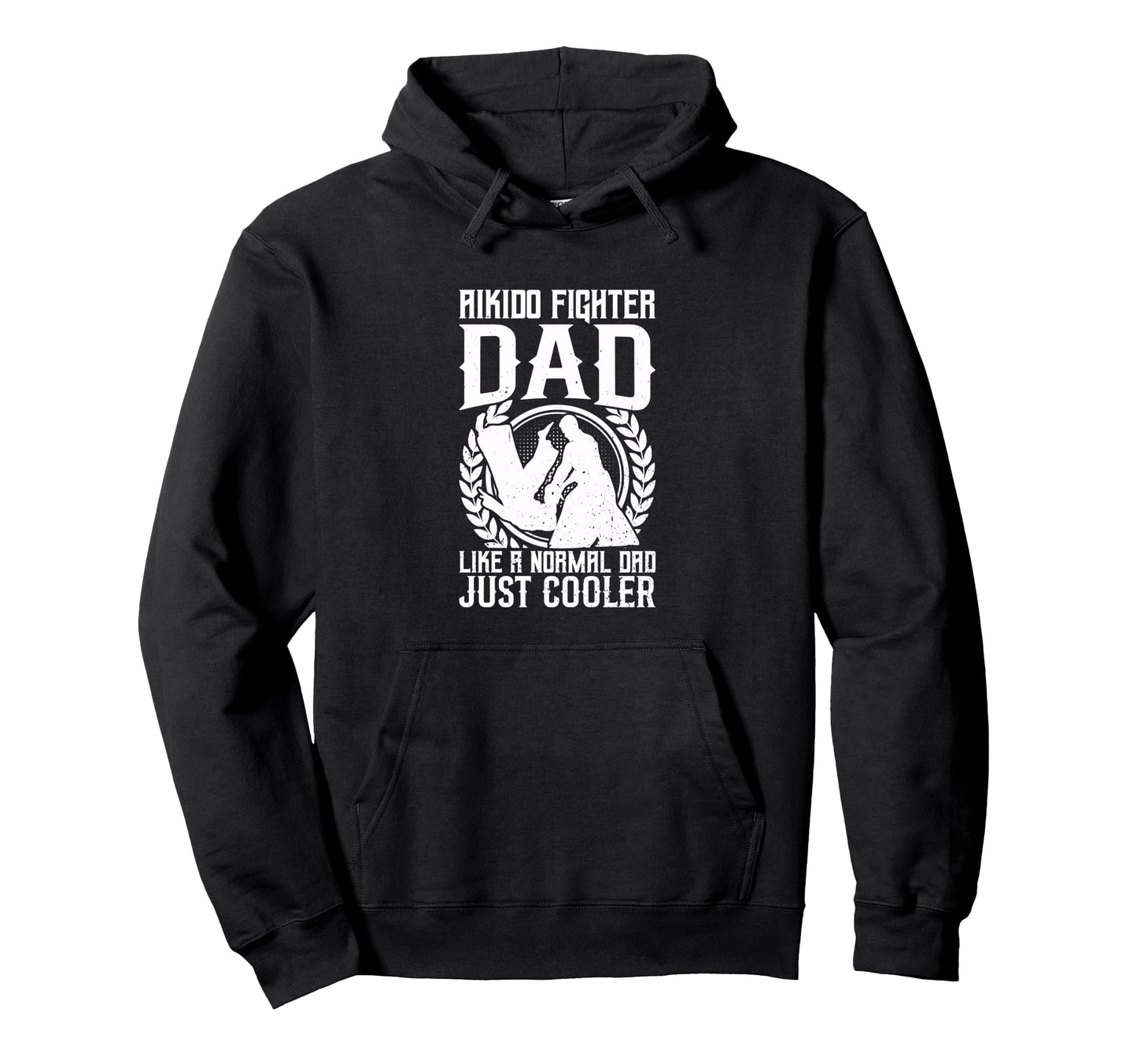 Aikido Fighter Dad Like Normal Dad Just Hoodie - Custom Art Print Unisex - T-Shirt, Sweatshirt, Hoodie