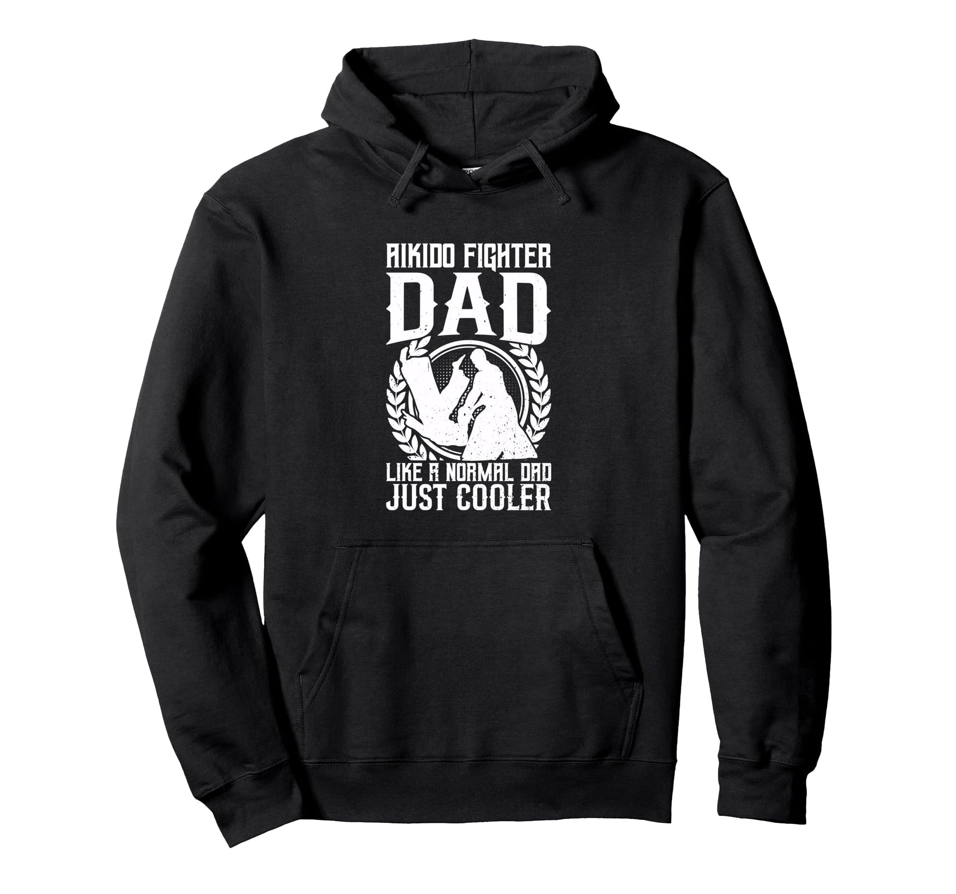 Aikido Fighter Dad Like Normal Dad Just Hoodie - Custom Art Print Unisex - T-Shirt, Sweatshirt, Hoodie