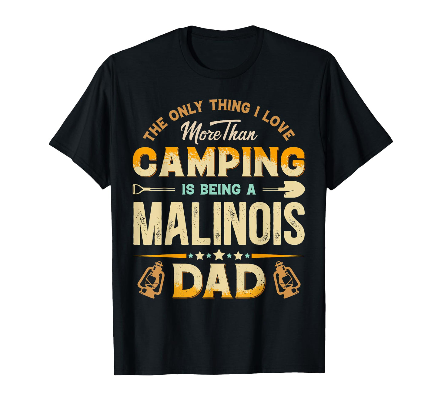 Funny Camping Fathers Day Malinois Dad T-Shirt - Graphic Print Men Women - T-Shirt, Sweatshirt, Hoodie