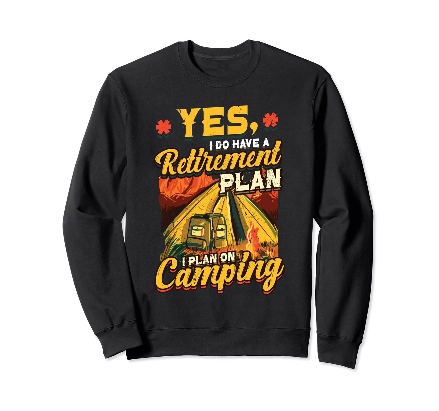 Retirement Plan Camping Retired Sweatshirt - Graphic Print for Adults - T-Shirt, Sweatshirt, Hoodie