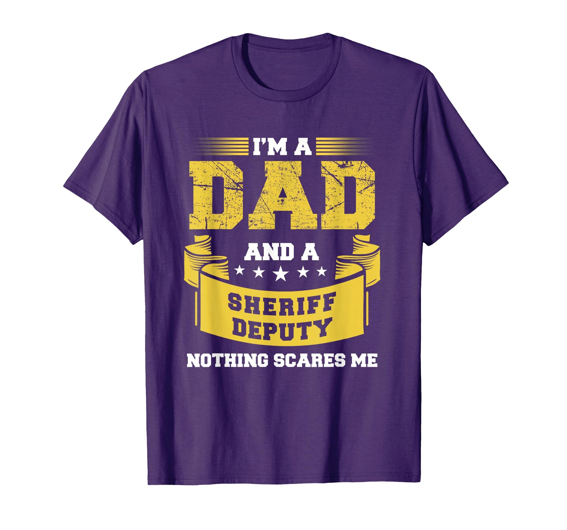 Im Dad And Sheriff Deputy Nothing Scares T-Shirt - Trendy Graphic Unisex - T-Shirt, Sweatshirt, Hoodie