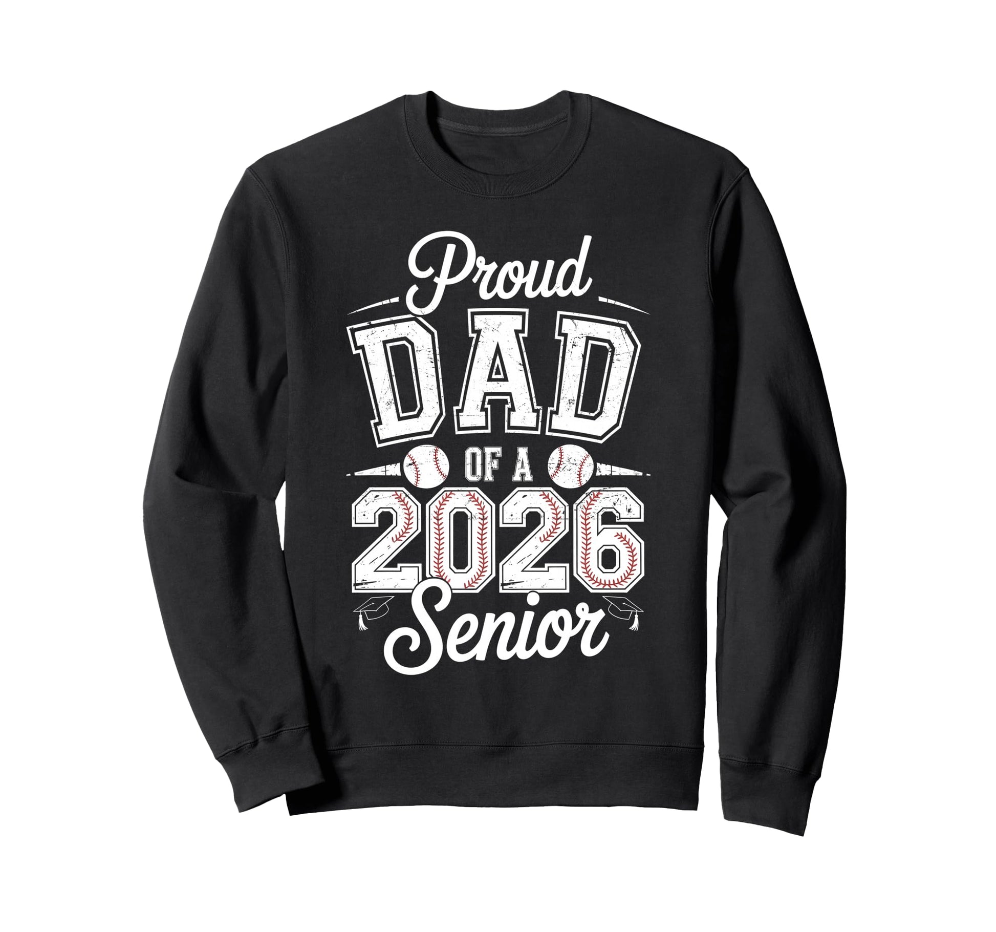 Proud Dad 2026 Senior Baseball Sweatshirt - Graphic Print Men Women - T-Shirt, Sweatshirt, Hoodie