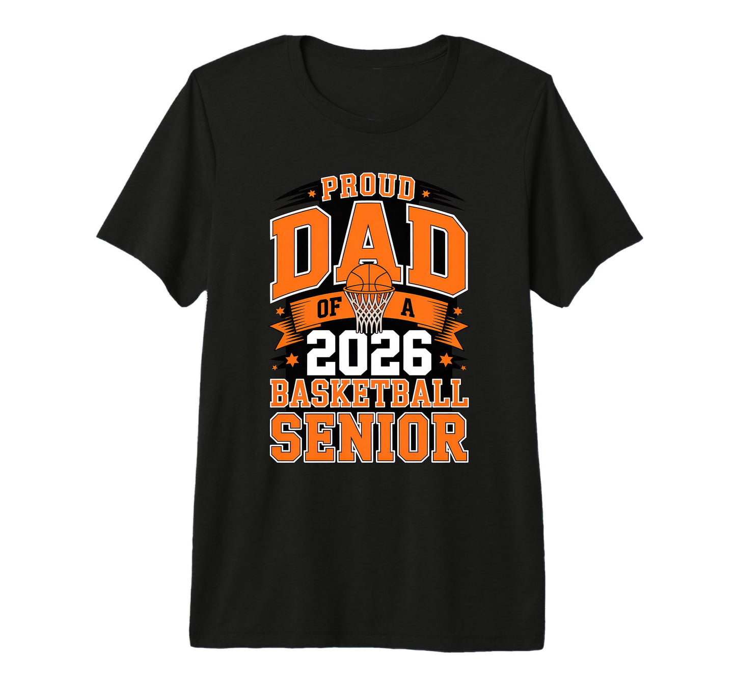 Proud Dad 2026 Basketball Senior T-Shirt - Trendy Graphic Unisex - T-Shirt, Sweatshirt, Hoodie