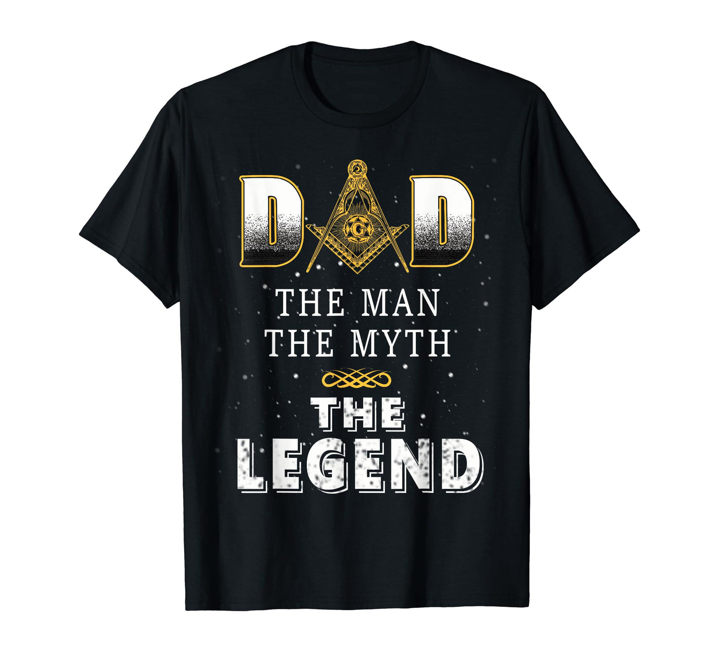 Freemason Dad Myth Masonic Legend T-Shirt - Unique Graphic Men Women - T-Shirt, Sweatshirt, Hoodie