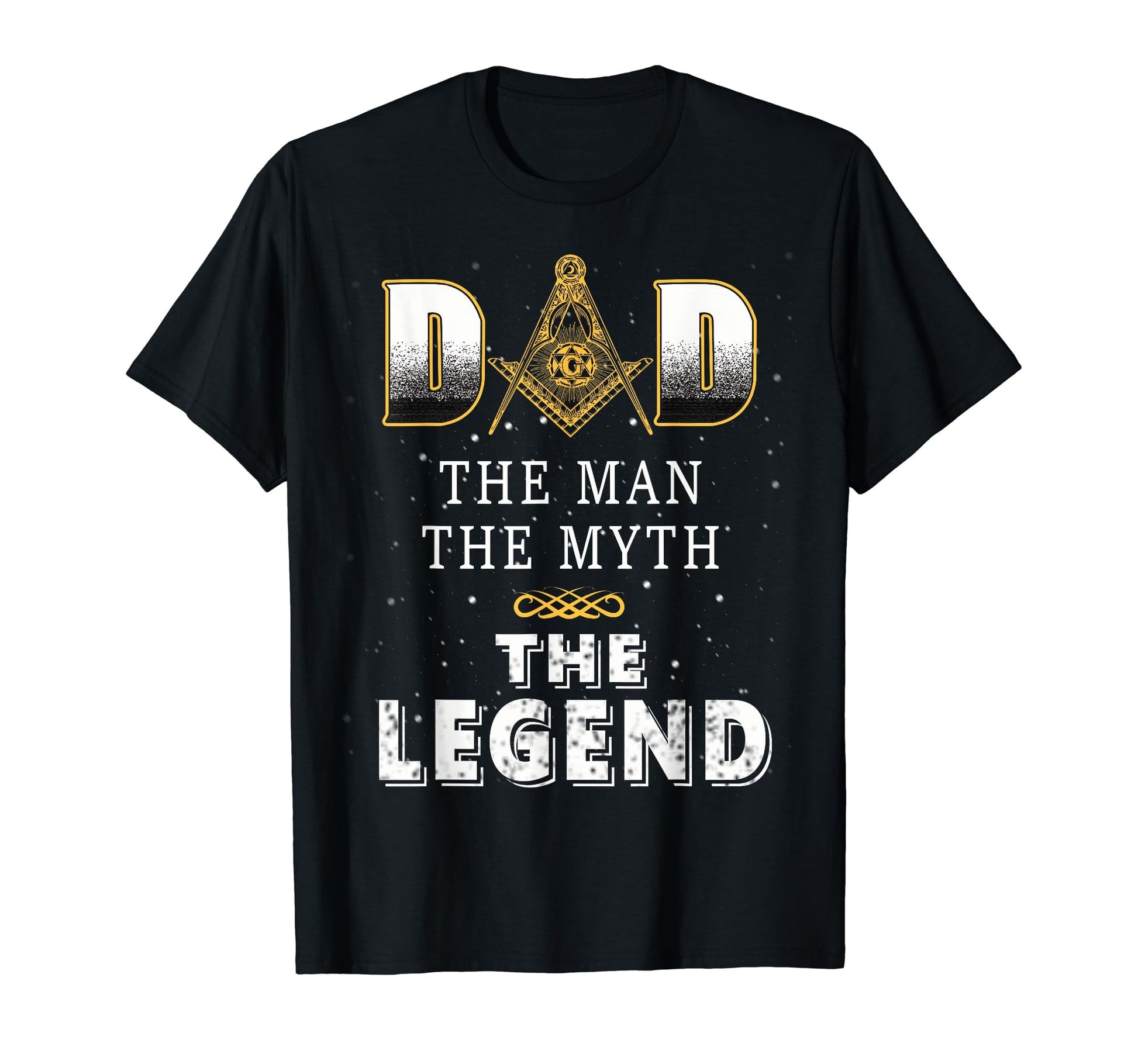 Freemason Dad Myth Masonic Legend T-Shirt - Unique Graphic Men Women - T-Shirt, Sweatshirt, Hoodie