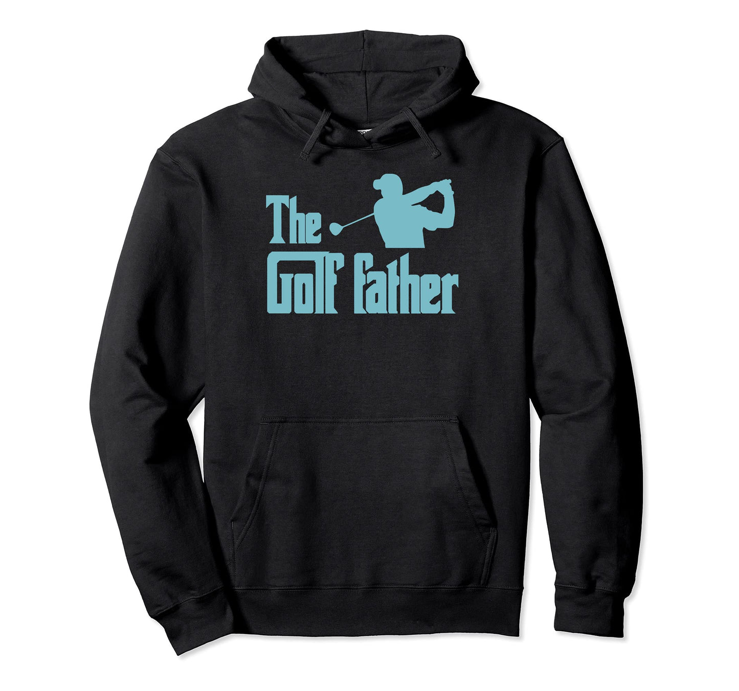 Golf Father Funny Parody Best Golf Hoodie - Fun Novelty Design Men Women - T-Shirt, Sweatshirt, Hoodie