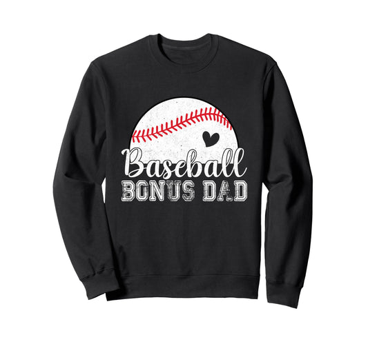 Baseball Bonus Dad Gifts Fathers Sweatshirt - Trendy Graphic for Adults - T-Shirt, Sweatshirt, Hoodie