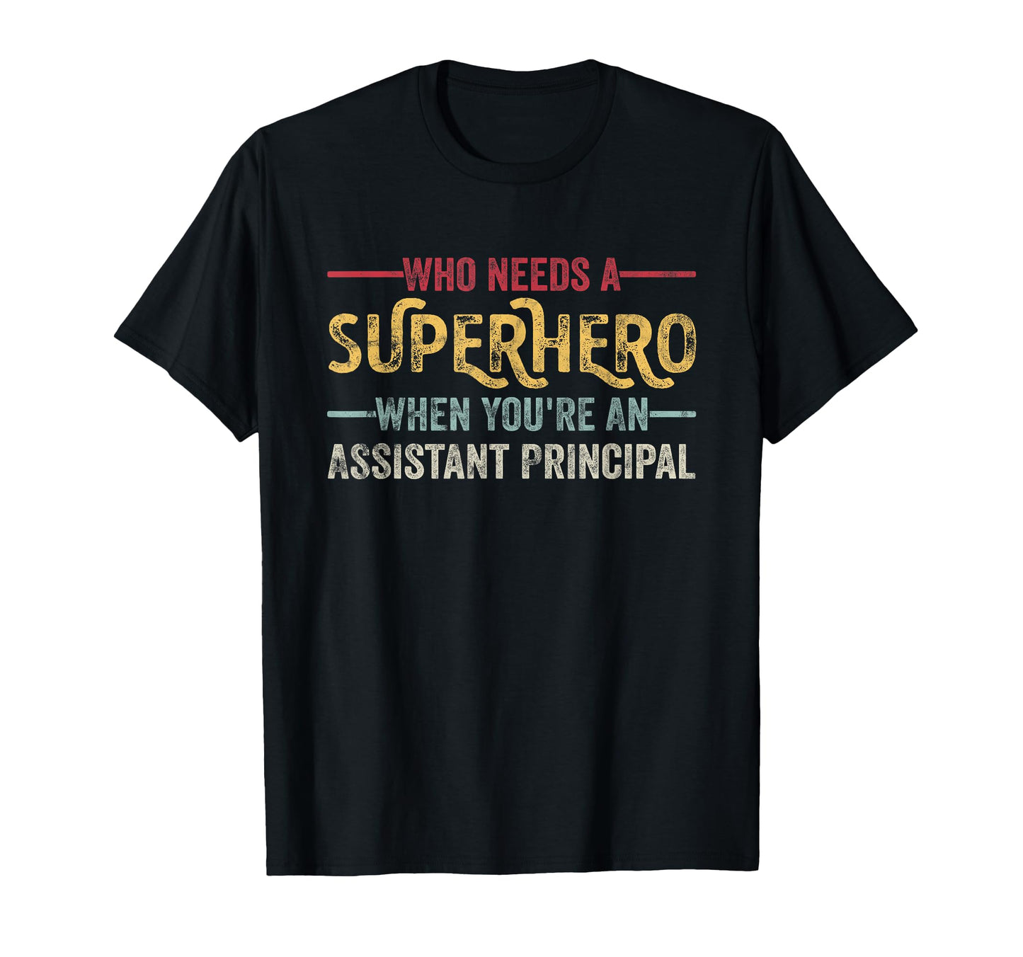 Funny Assistant Principal Superhero Dad T-Shirt - Unique Graphic for Adults - T-Shirt, Sweatshirt, Hoodie