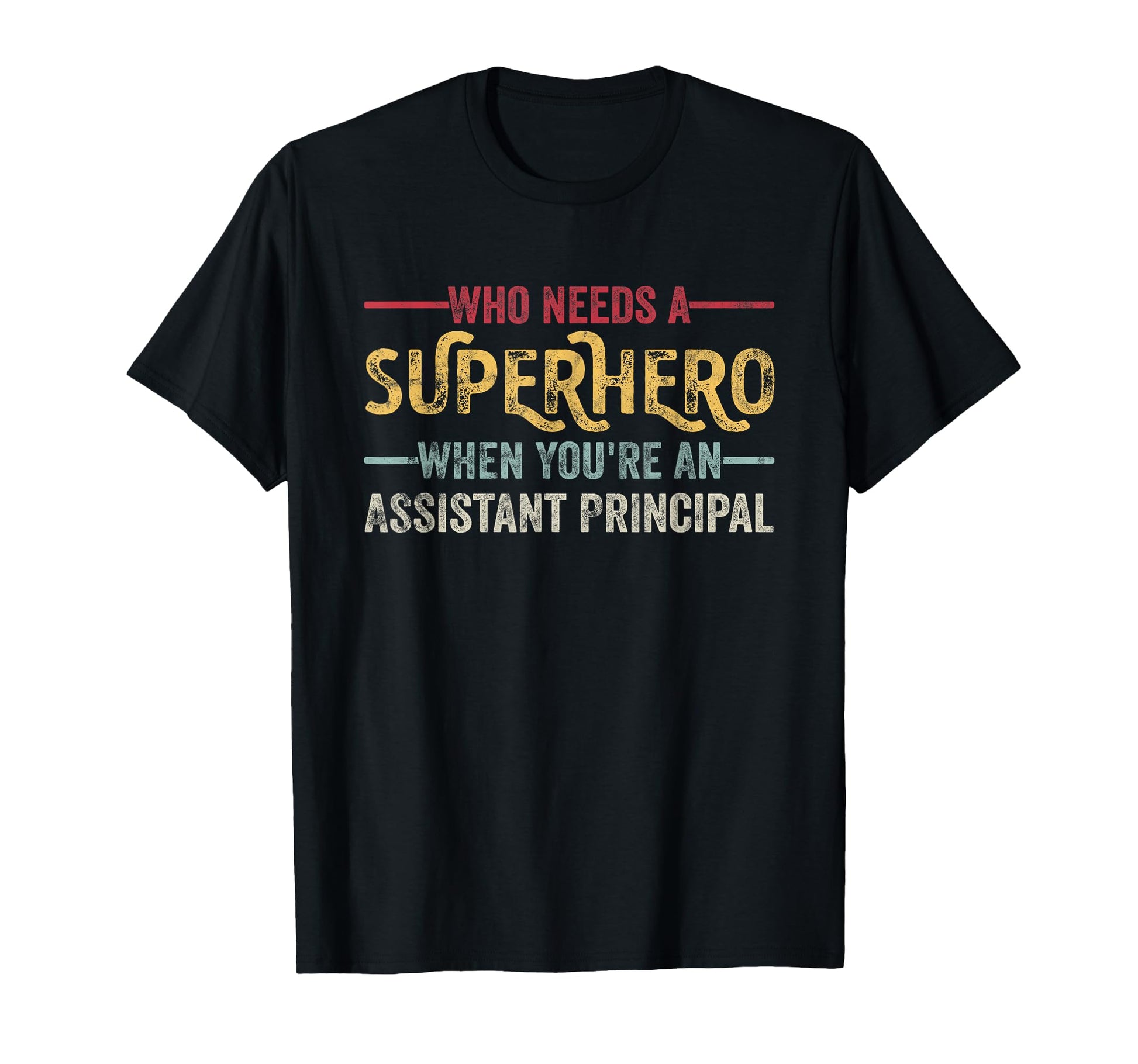 Funny Assistant Principal Superhero Dad T-Shirt - Unique Graphic for Adults - T-Shirt, Sweatshirt, Hoodie