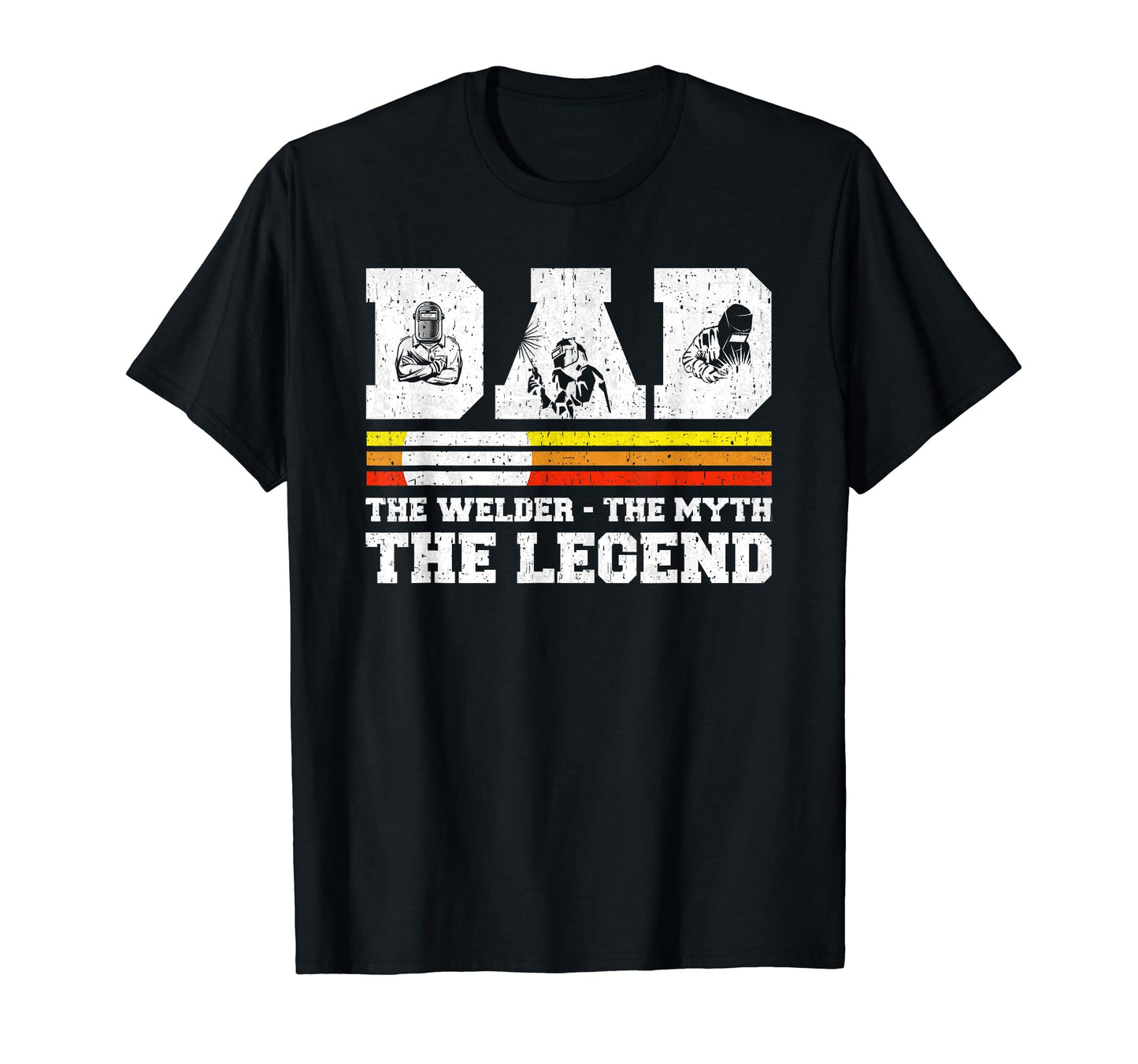 Dad Welder Myth Legend Welding Fathers T-Shirt - Graphic Print Men Women - T-Shirt, Sweatshirt, Hoodie