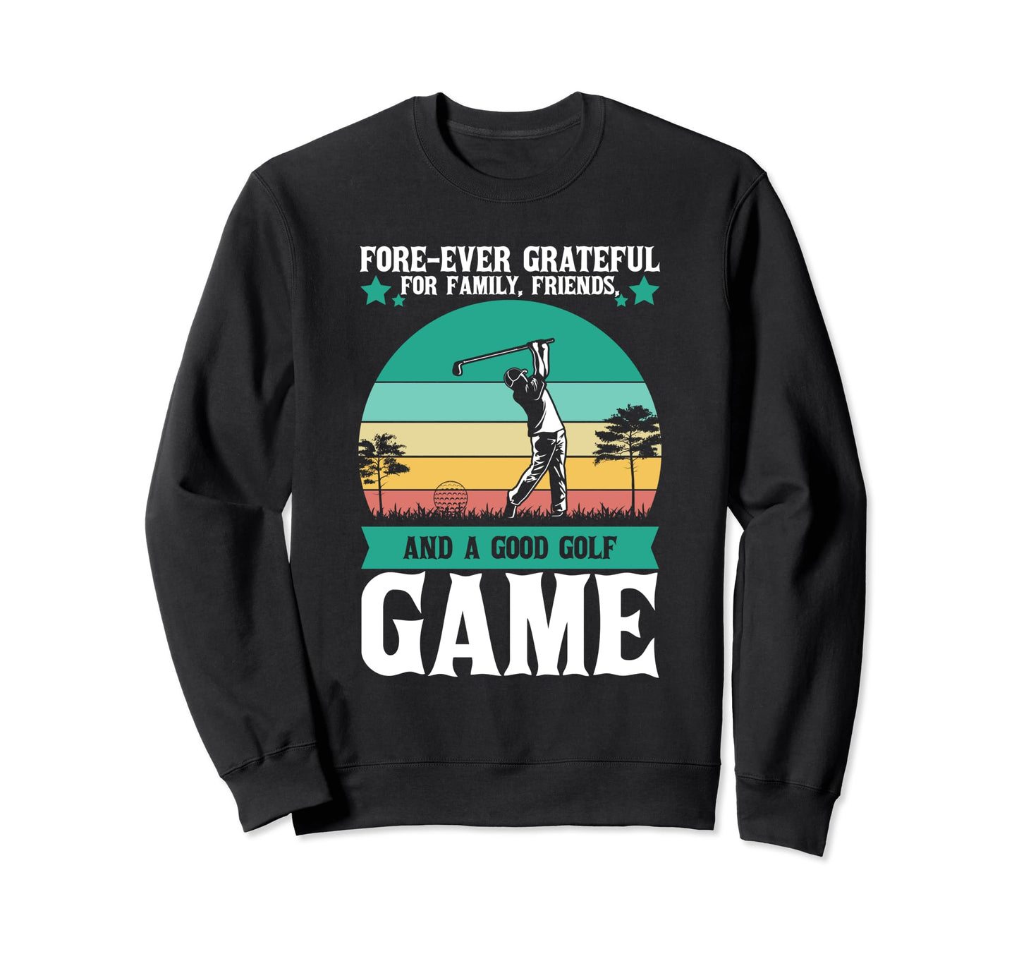 Forever Grateful Family Friends And Sweatshirt - Unique Graphic Unisex - T-Shirt, Sweatshirt, Hoodie