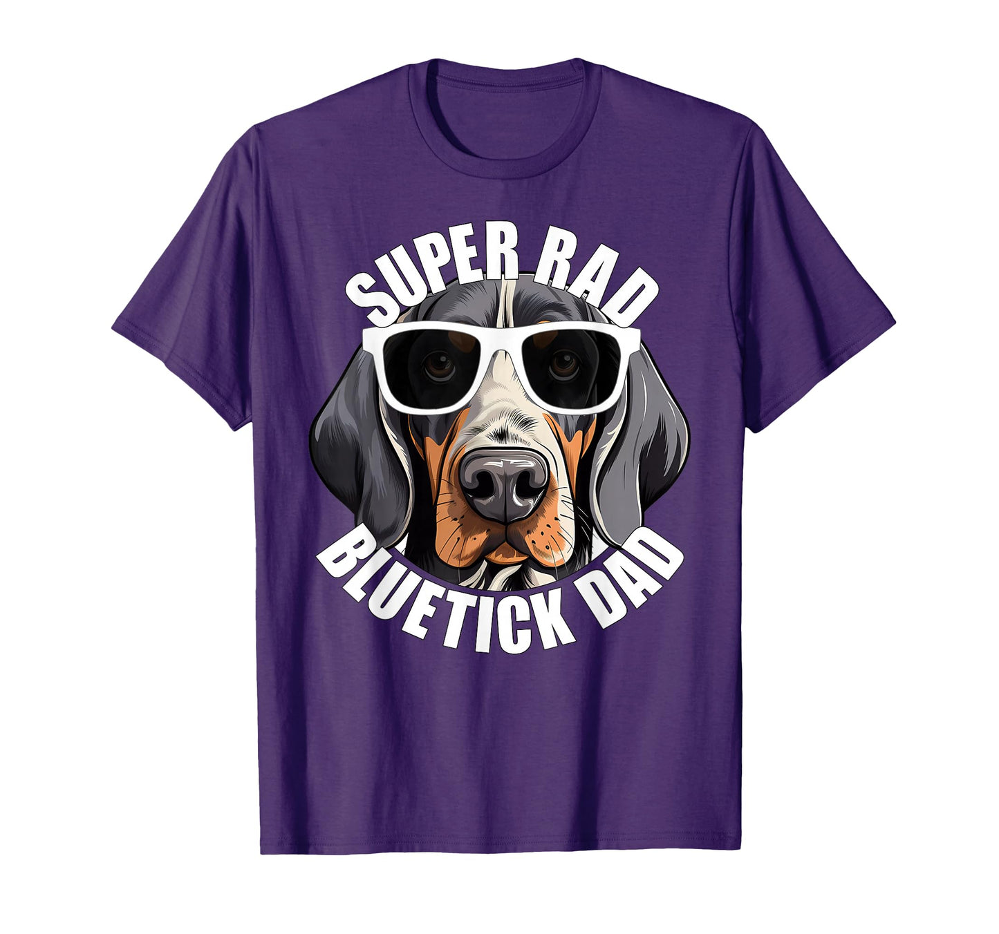 Bluetick Coonhound Dad Funny T-Shirt - Casual Everyday Wear Men Women - T-Shirt, Sweatshirt, Hoodie