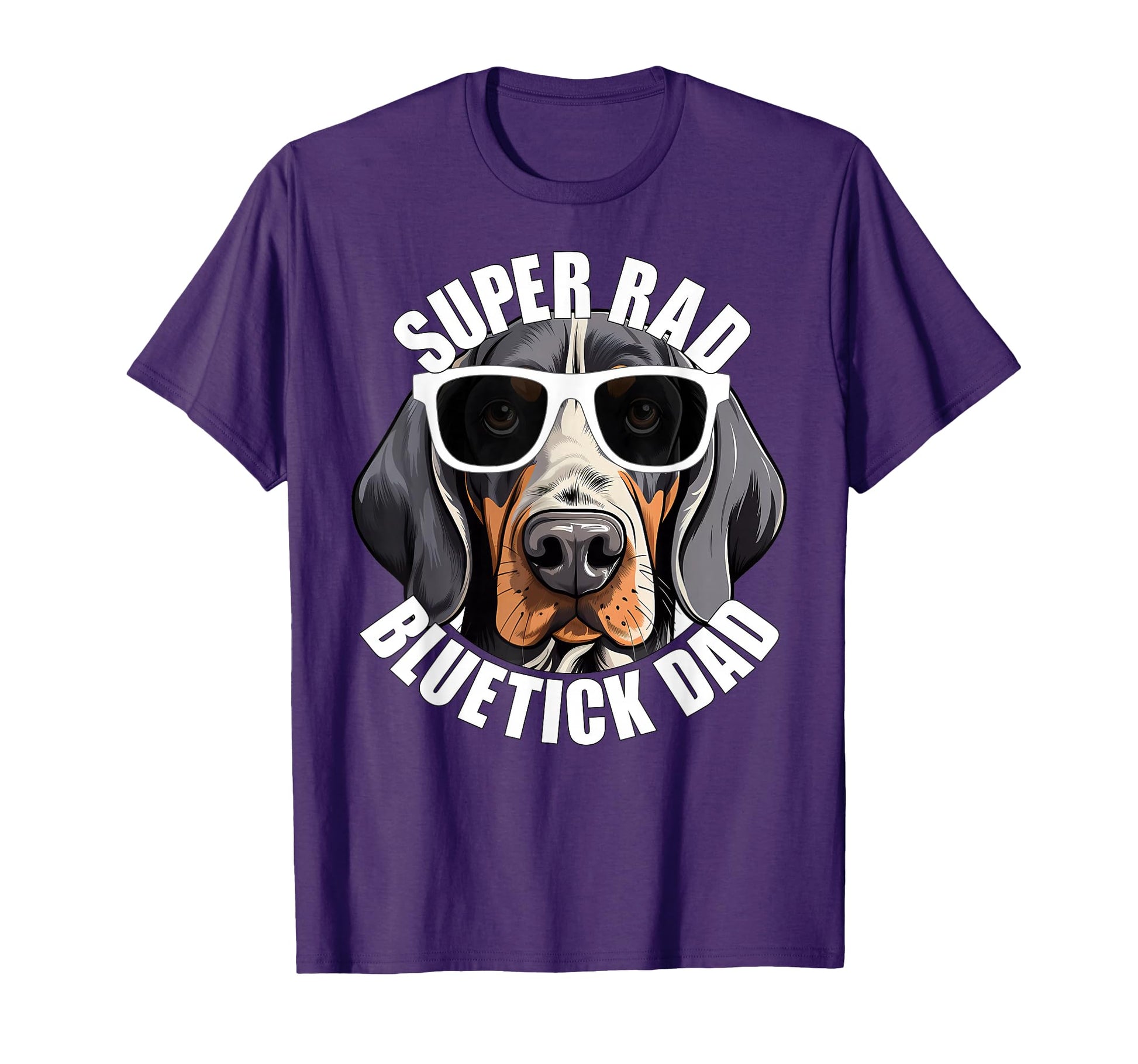 Bluetick Coonhound Dad Funny T-Shirt - Casual Everyday Wear Men Women - T-Shirt, Sweatshirt, Hoodie