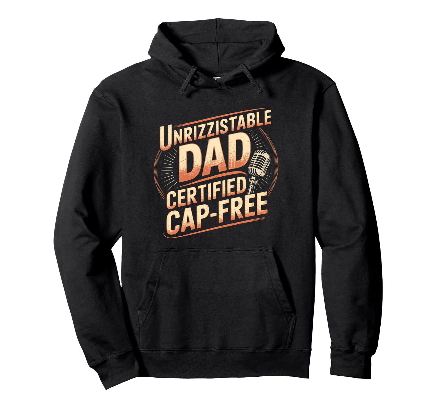 Unrizzitstable Dad Certified Cap Free Hoodie - Novelty Apparel Unisex - T-Shirt, Sweatshirt, Hoodie
